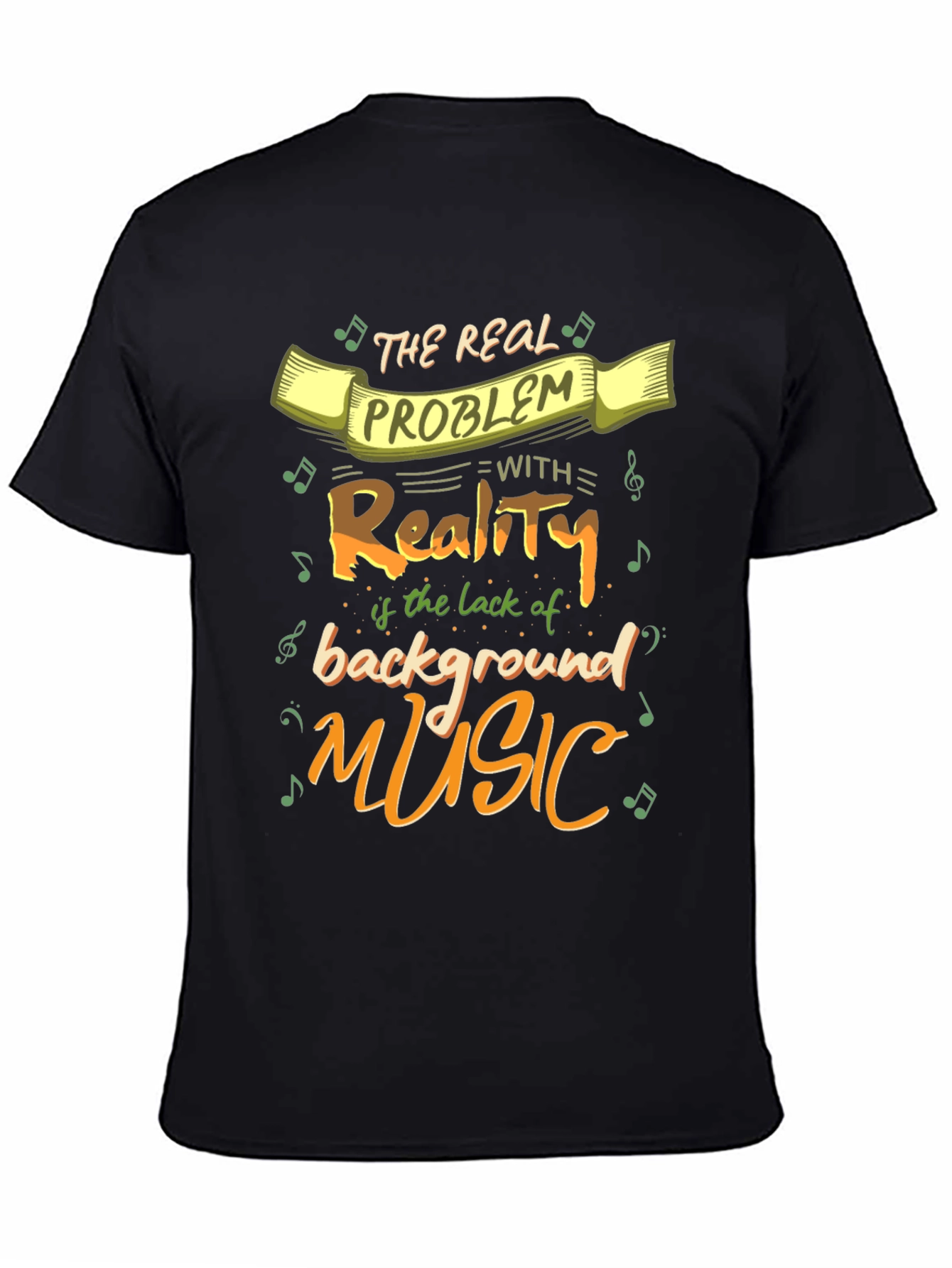 Black Funny Music Lover T-Shirt - Reality Needs Background Music view 4