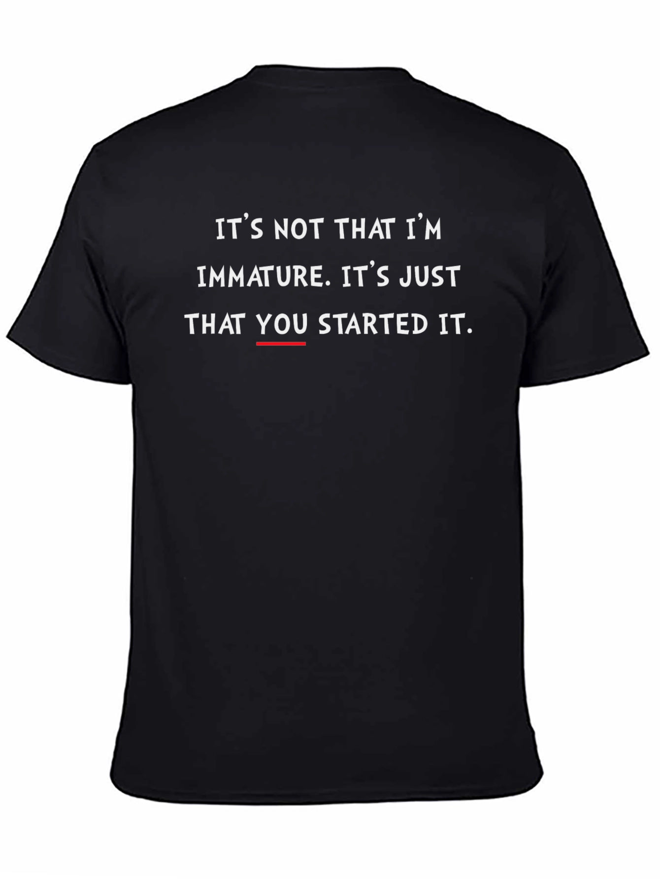 Black Funny 'You Started It' Black T-Shirt view 4