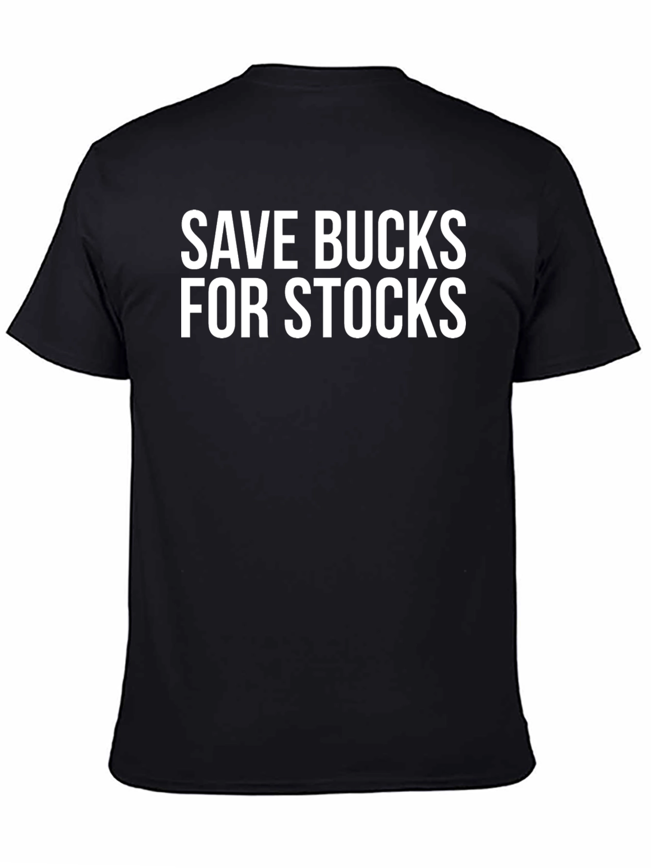 Black Save Bucks For Stocks T-Shirt view 4