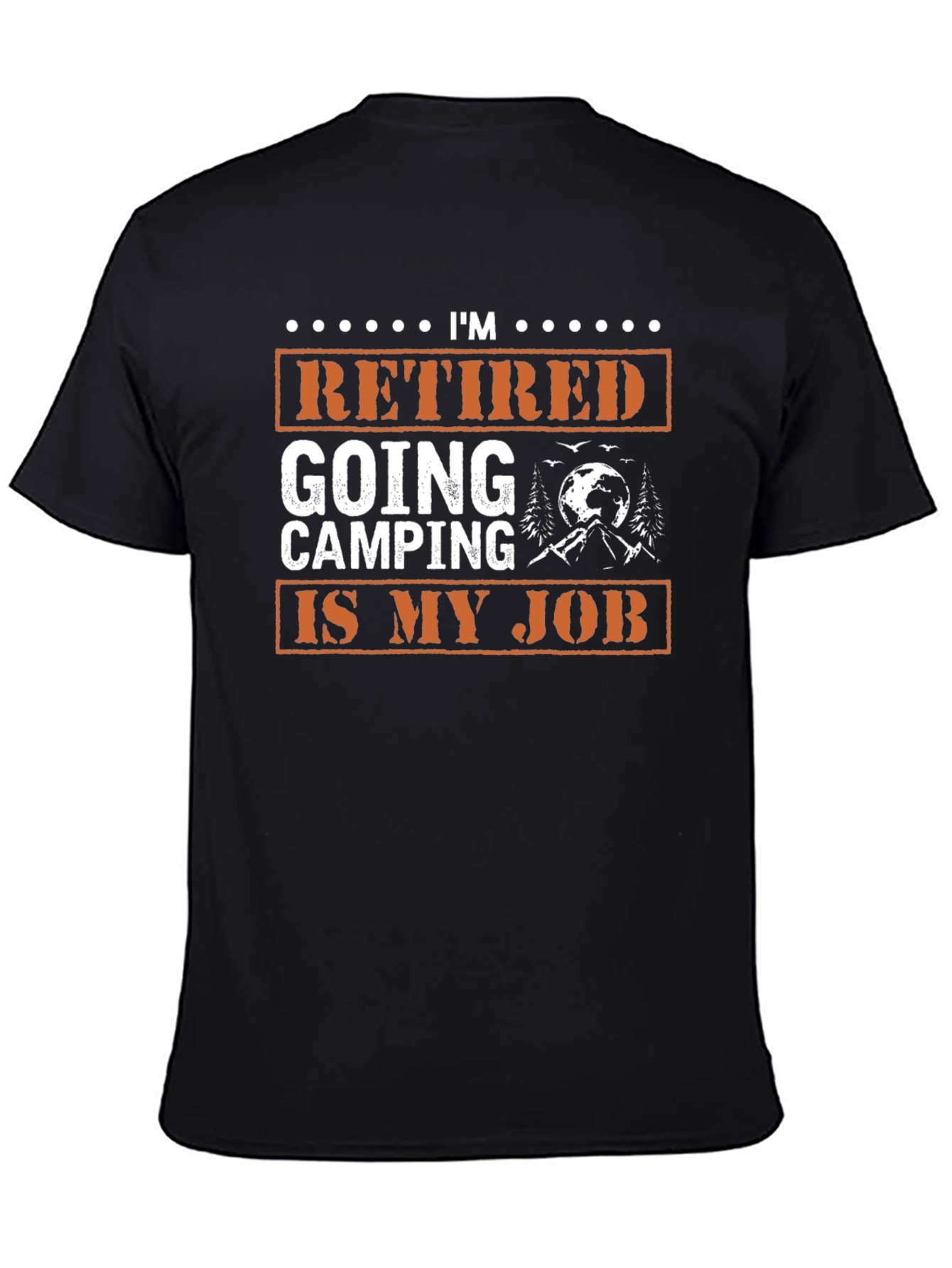 Black Retired Going Camping Is My Job Graphic Tee view 4