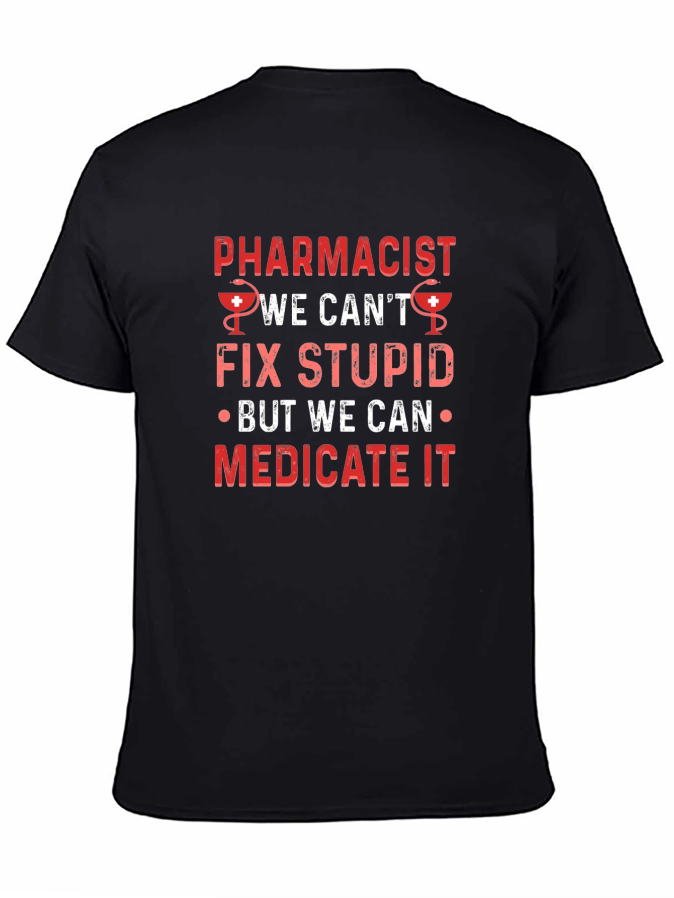 Black Pharmacist Fix Stupid T-Shirt - Medicate It Funny Tee view 4