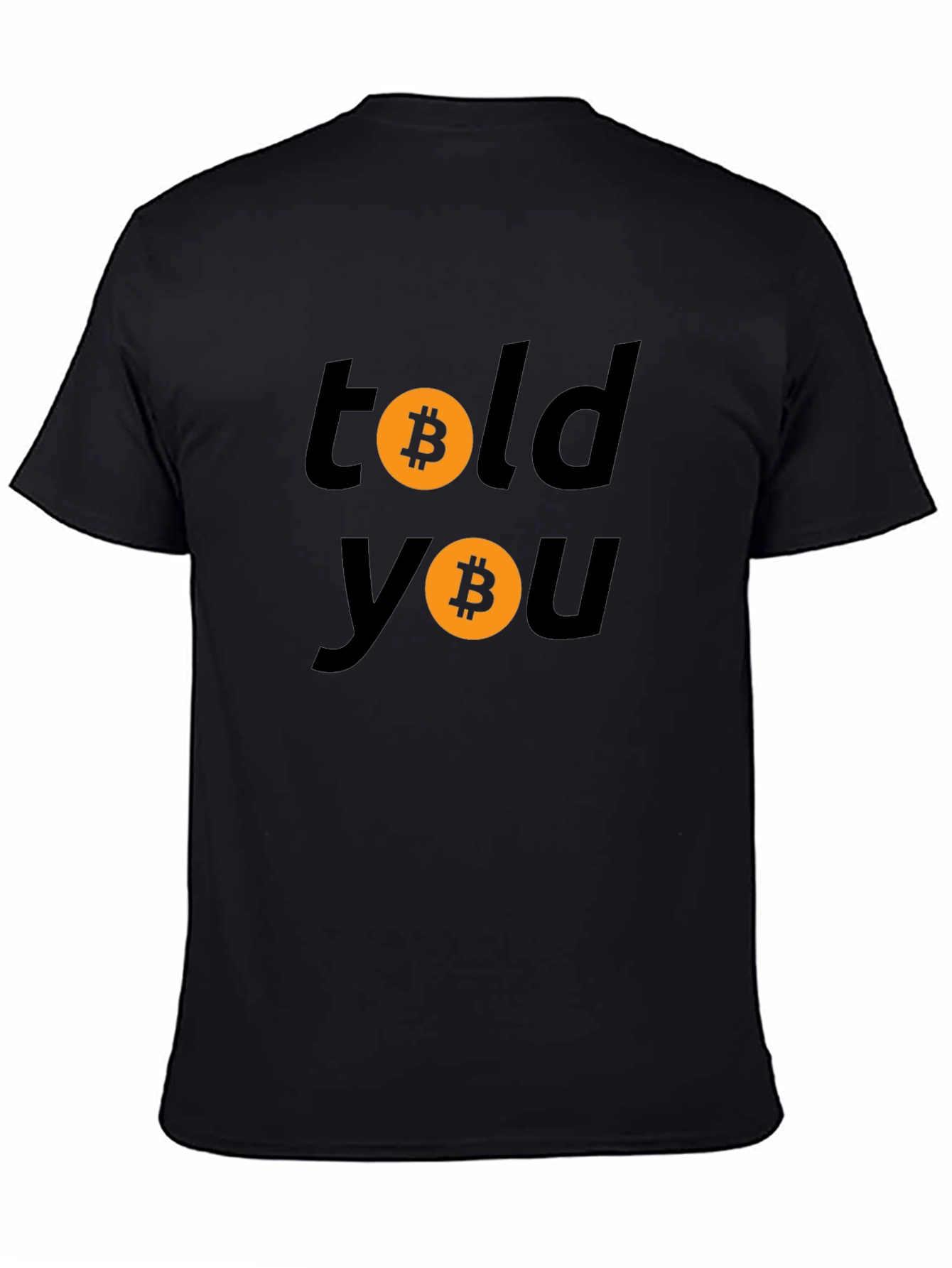 Black Told You Bitcoin T-Shirt - Crypto Design view 4