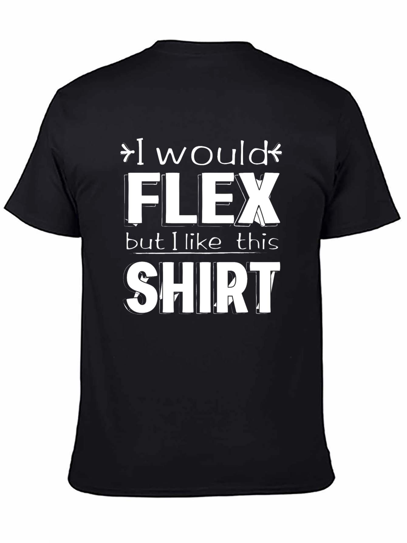 Black I Would Flex Funny Graphic T-Shirt view 4
