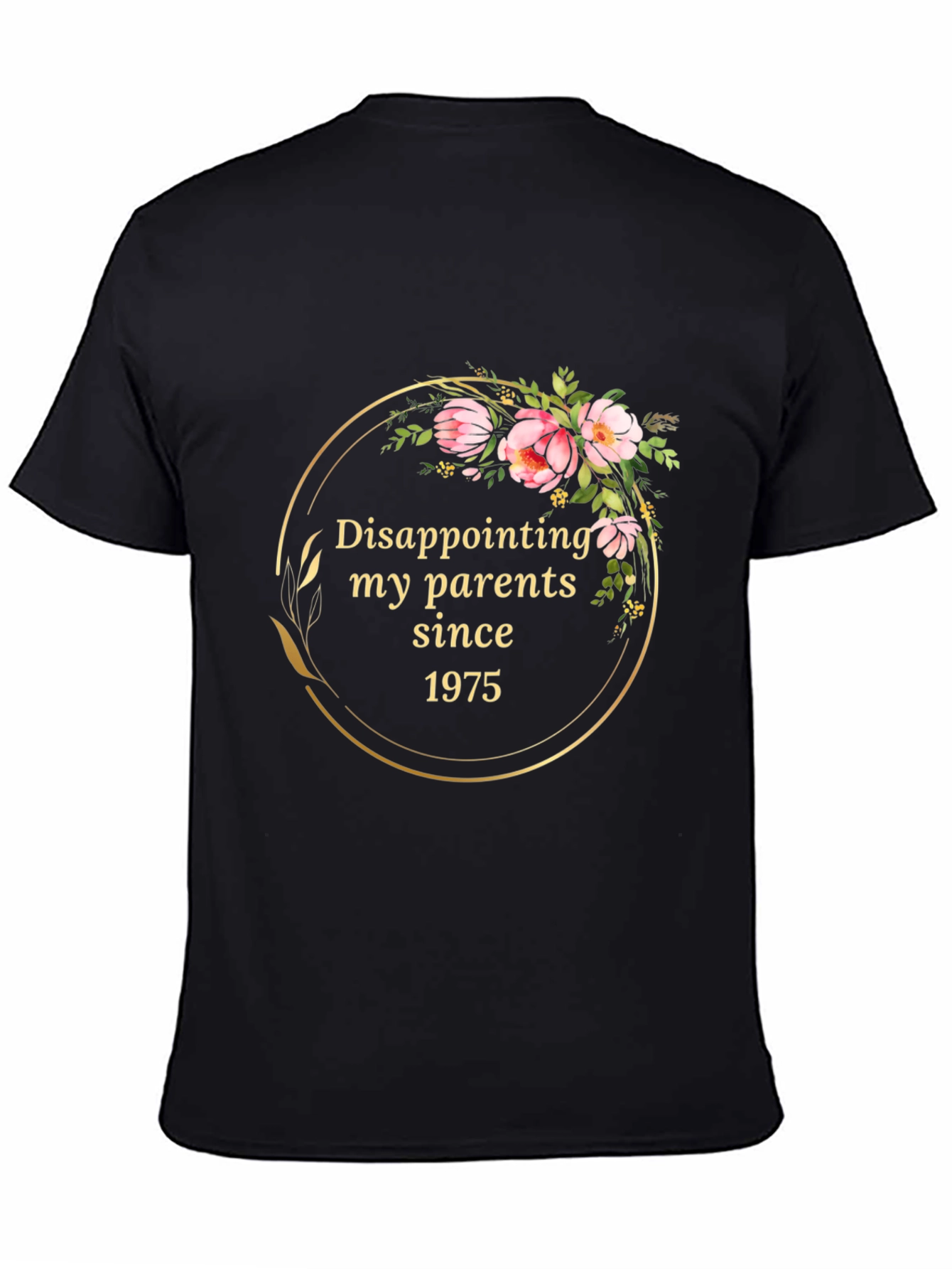 Black Disappointing My Parents Since 1975 T-Shirt view 4