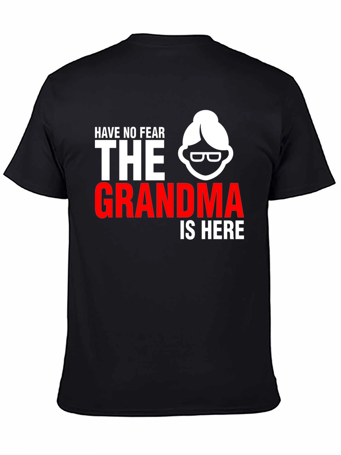 Black Funny Grandma T-Shirt - Have No Fear, Grandma is Here! view 4