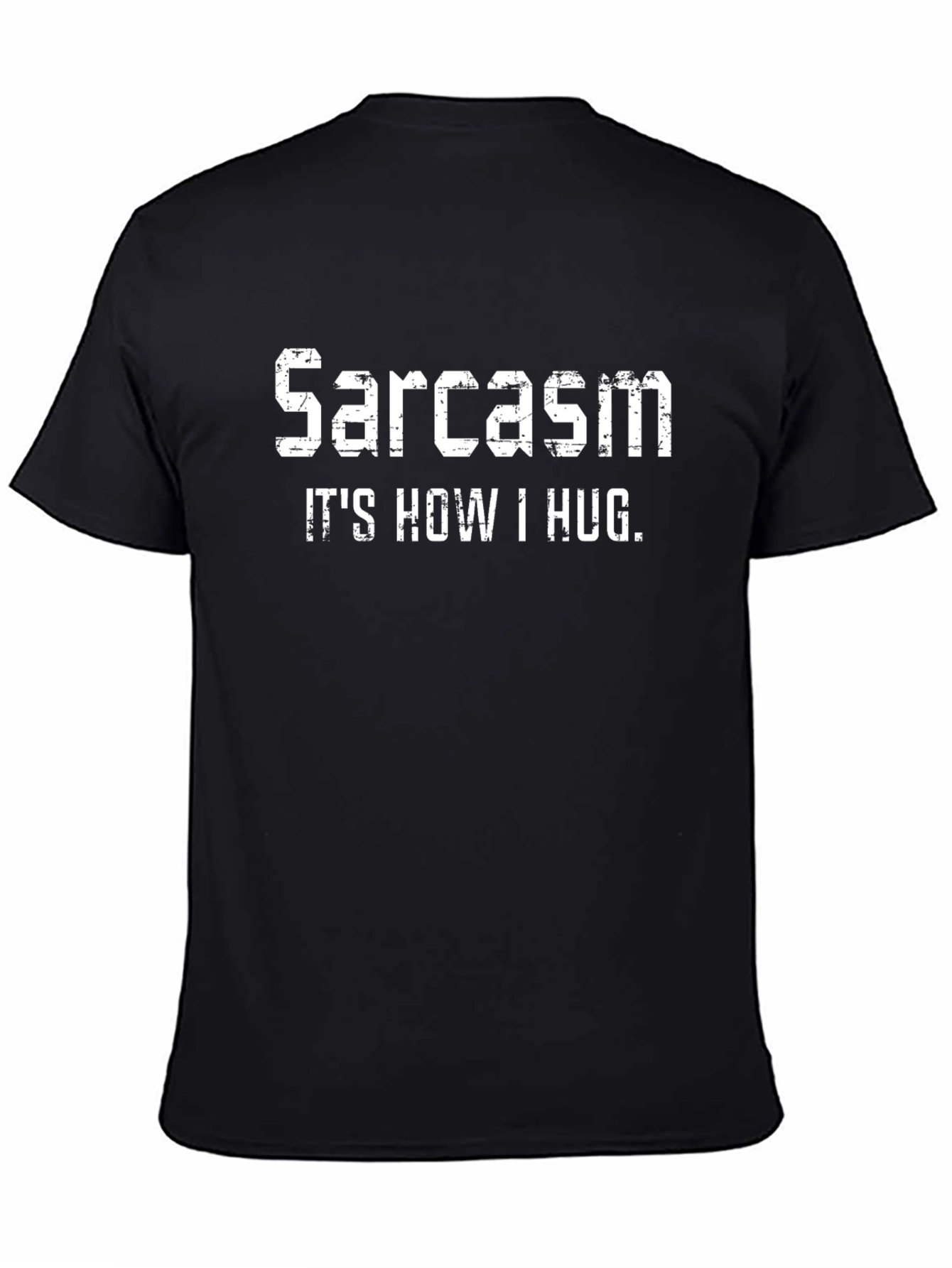 Black Sarcasm: It's How I Hug Graphic Tee view 4