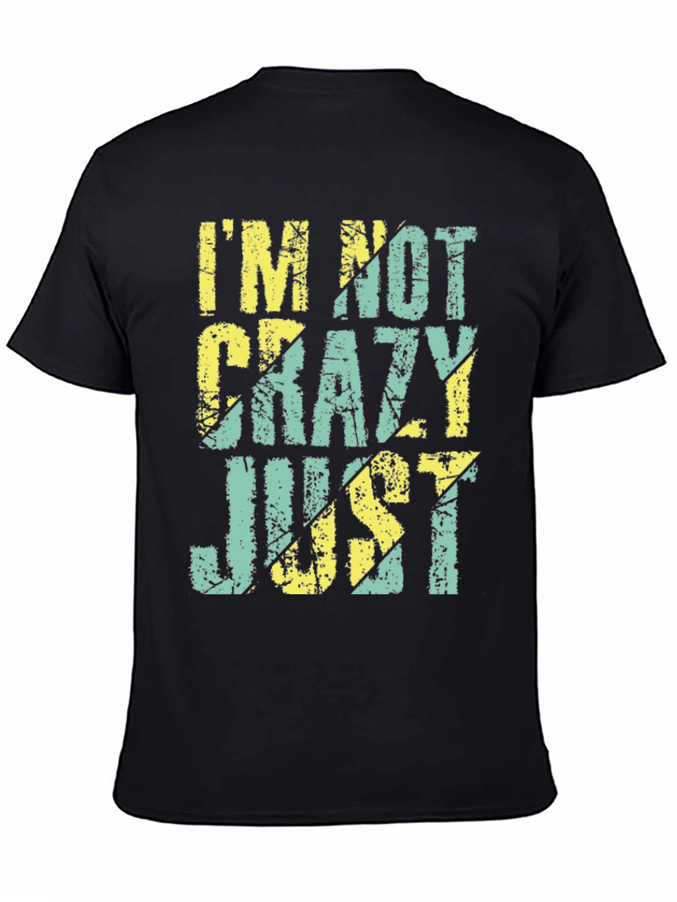 Black I'm Not Crazy Just T-Shirt view 4