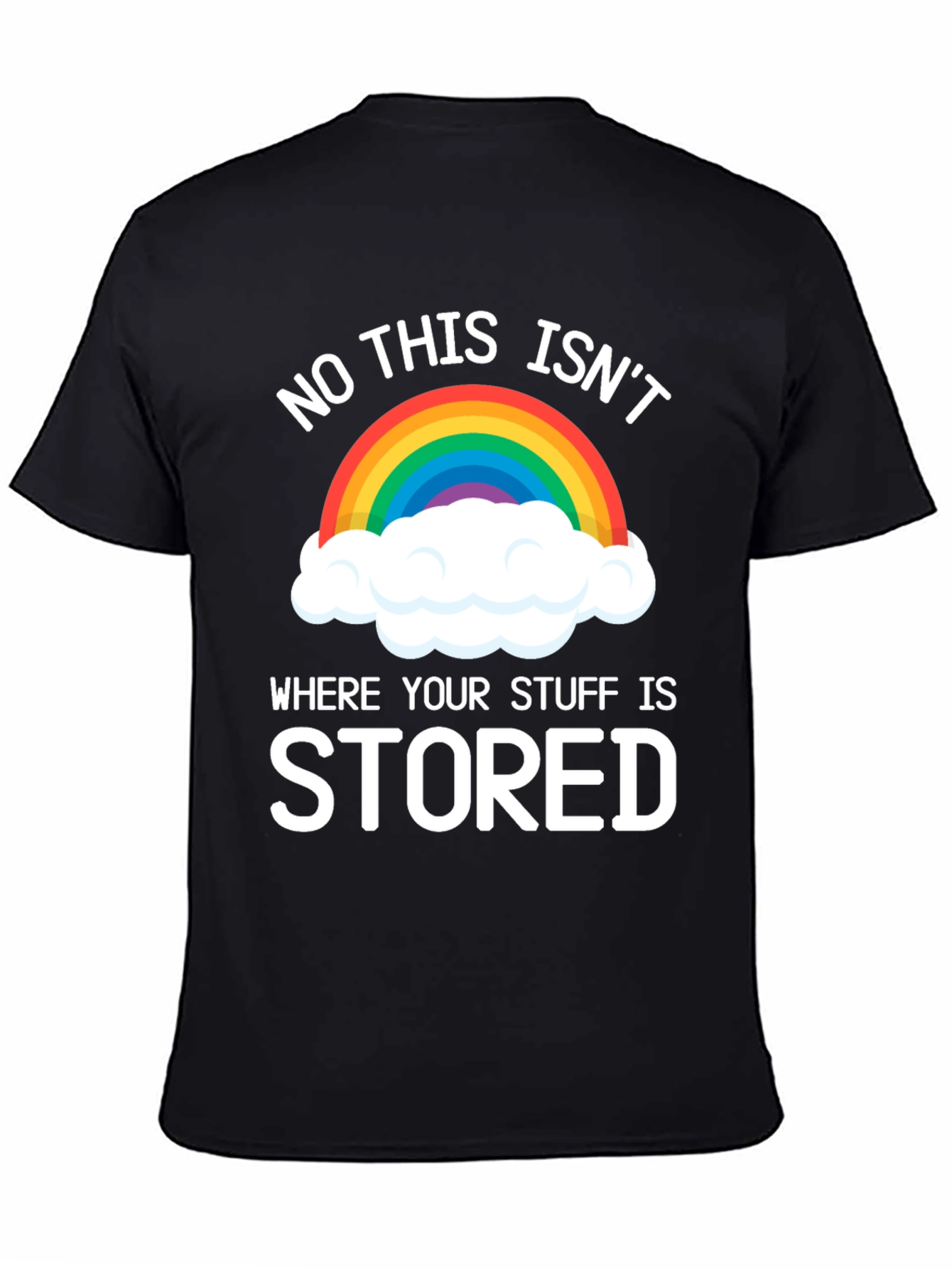 Black Funny Rainbow Cloud T-Shirt - Not Your Storage! view 4