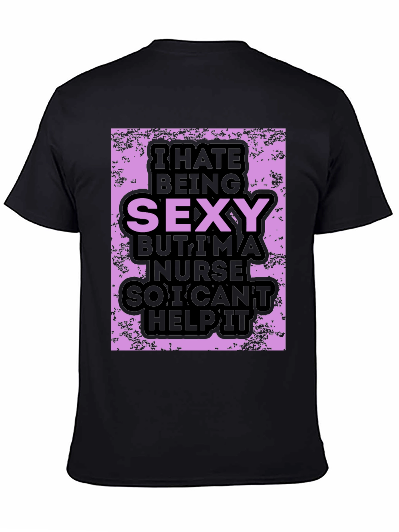 Black Funny Nurse T-Shirt: I Hate Being Sexy view 4