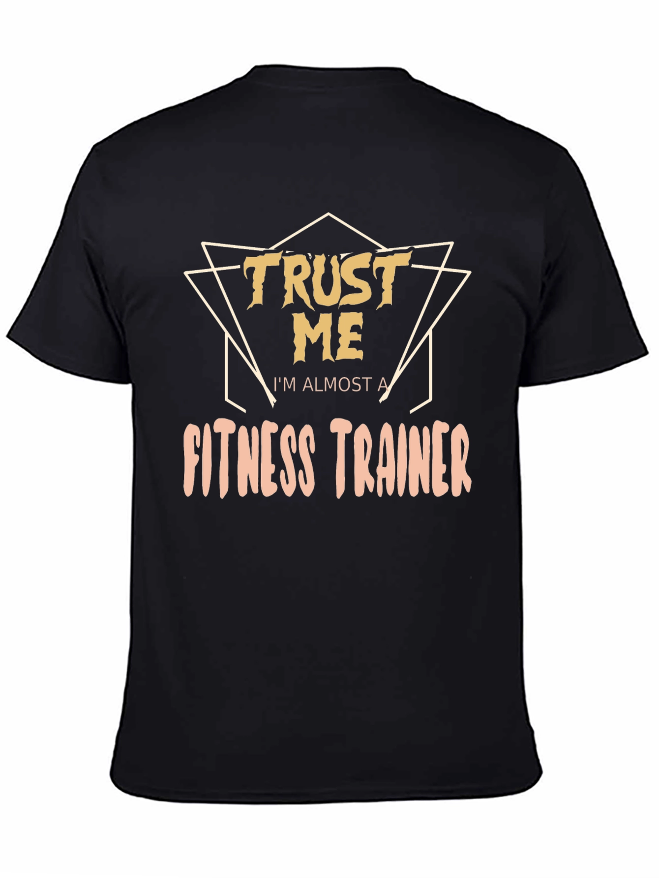 Black Trust Me I'm Almost a Fitness Trainer Funny T-Shirt view 4