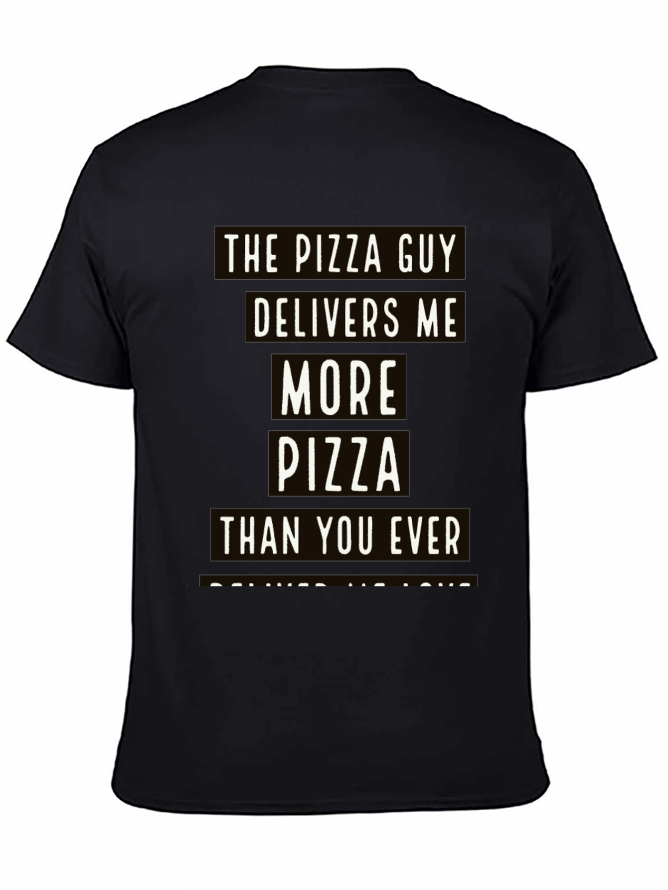 Black Pizza Guy T-Shirt: Delivers More Pizza Than You view 4