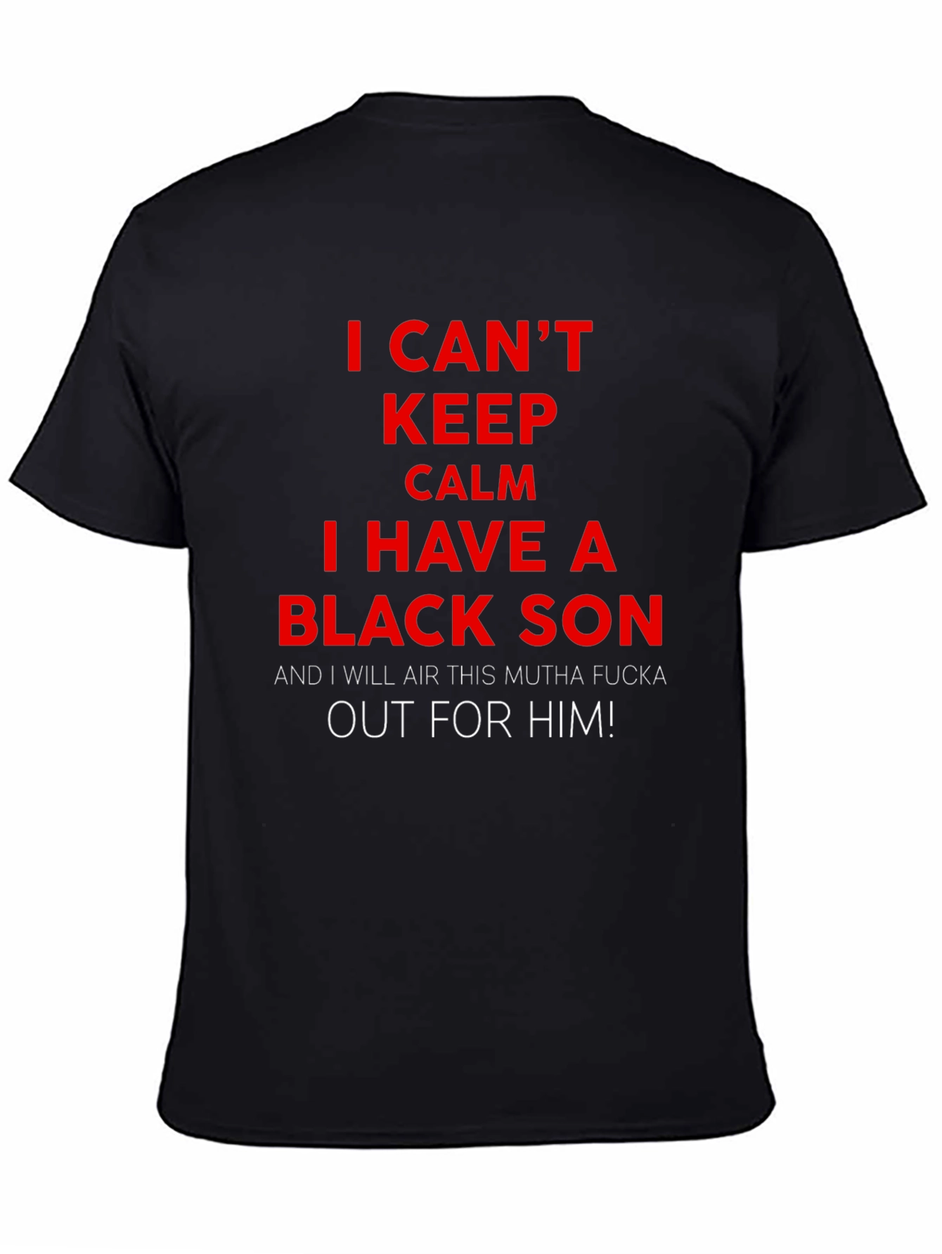 Black I Can't Keep Calm I Have A Black Son T-Shirt view 4