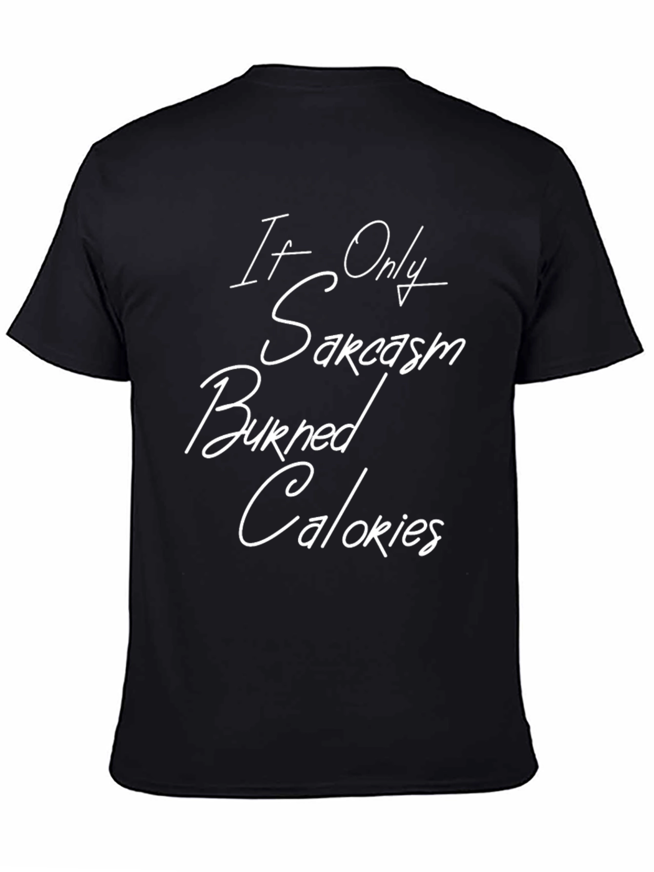 Black Sarcasm Burned Calories Funny T-Shirt view 4
