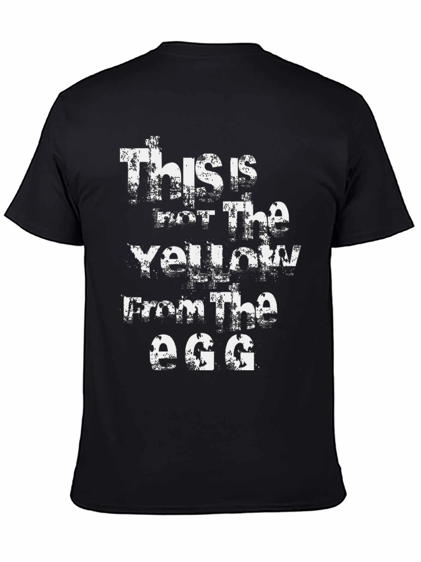 Black Funny "This is not the Yellow from the Egg" Black T-Shirt view 4