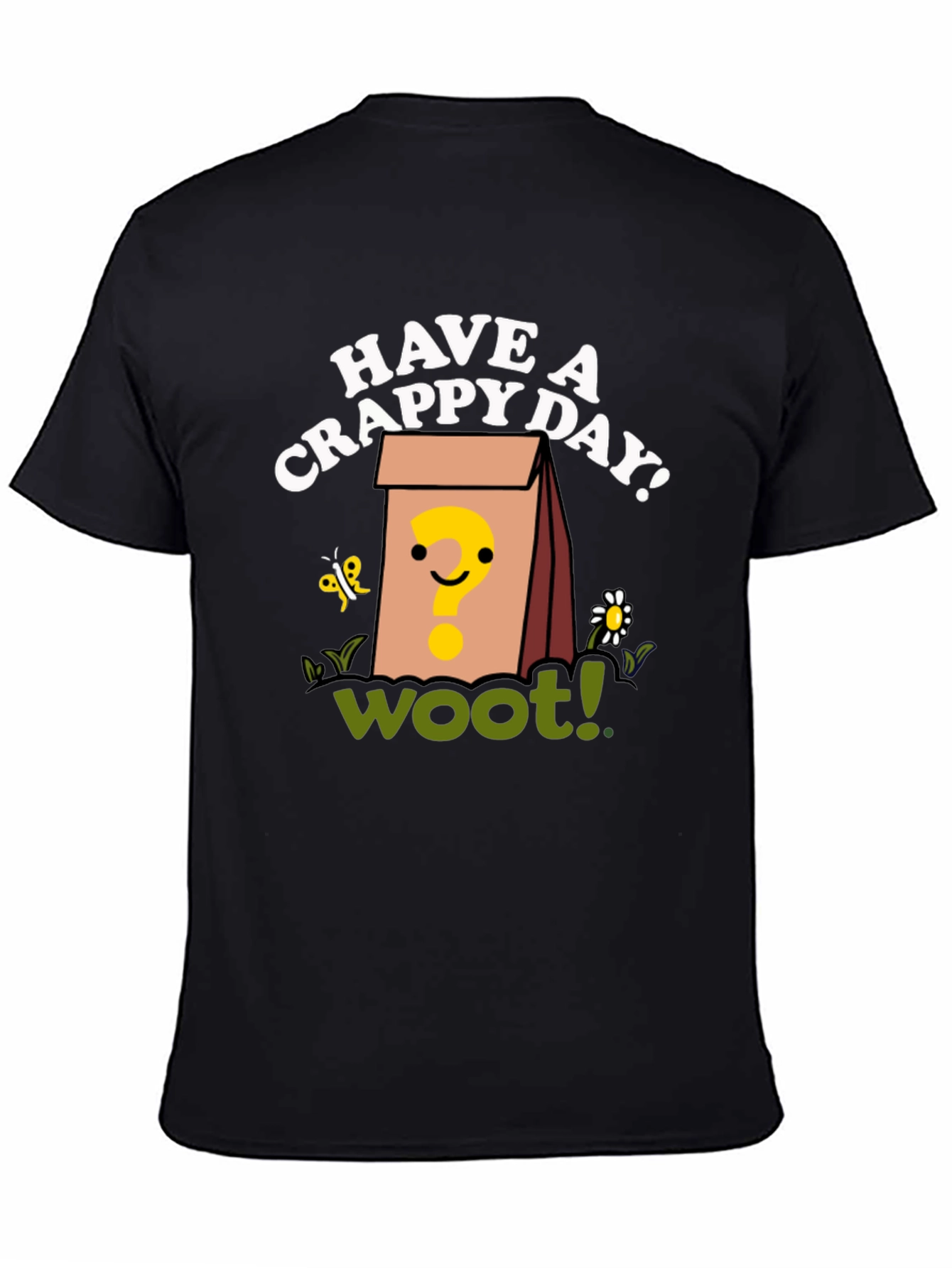 Black Have A Crappy Day T-Shirt - Woot Mystery Bag Graphic Tee view 4