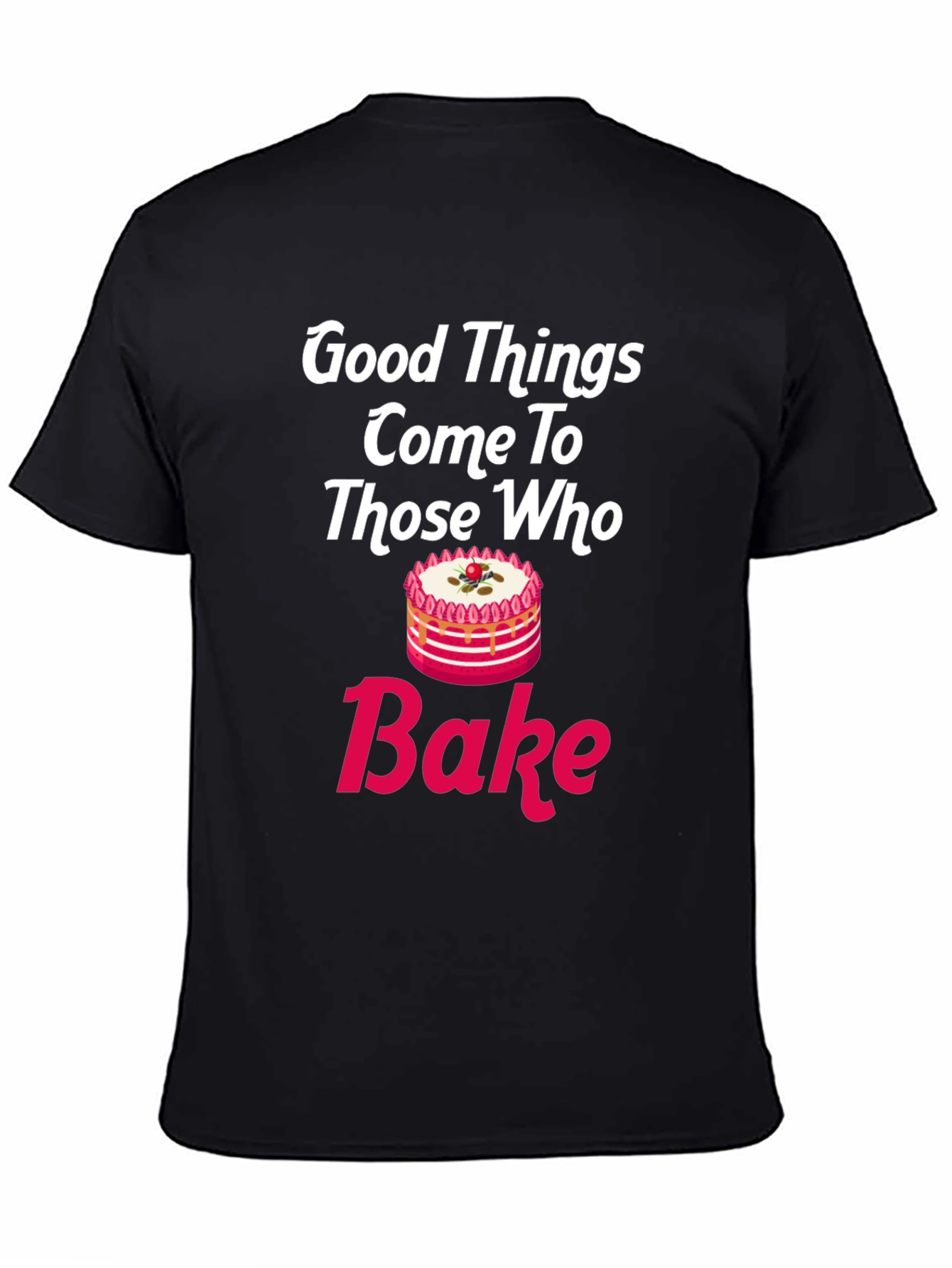 Black Good Things Come To Those Who Bake T-Shirt view 4