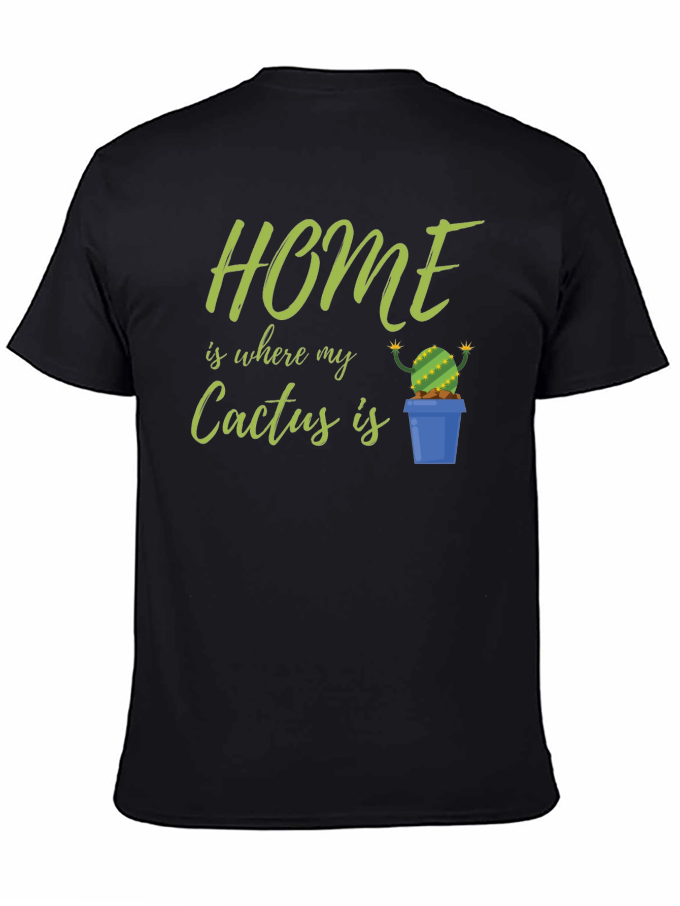 Black Home Is Where My Cactus Is T-Shirt view 4