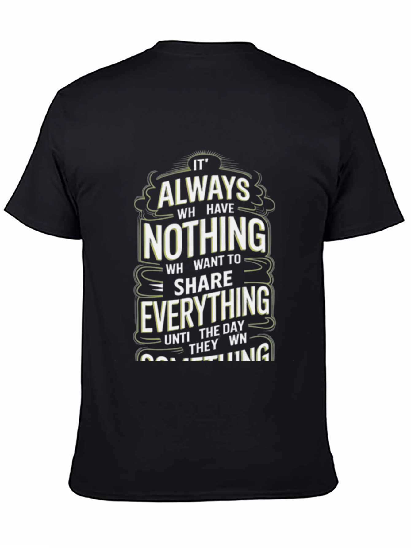 Black Inspirational Graphic Tee: Always Have Nothing view 4