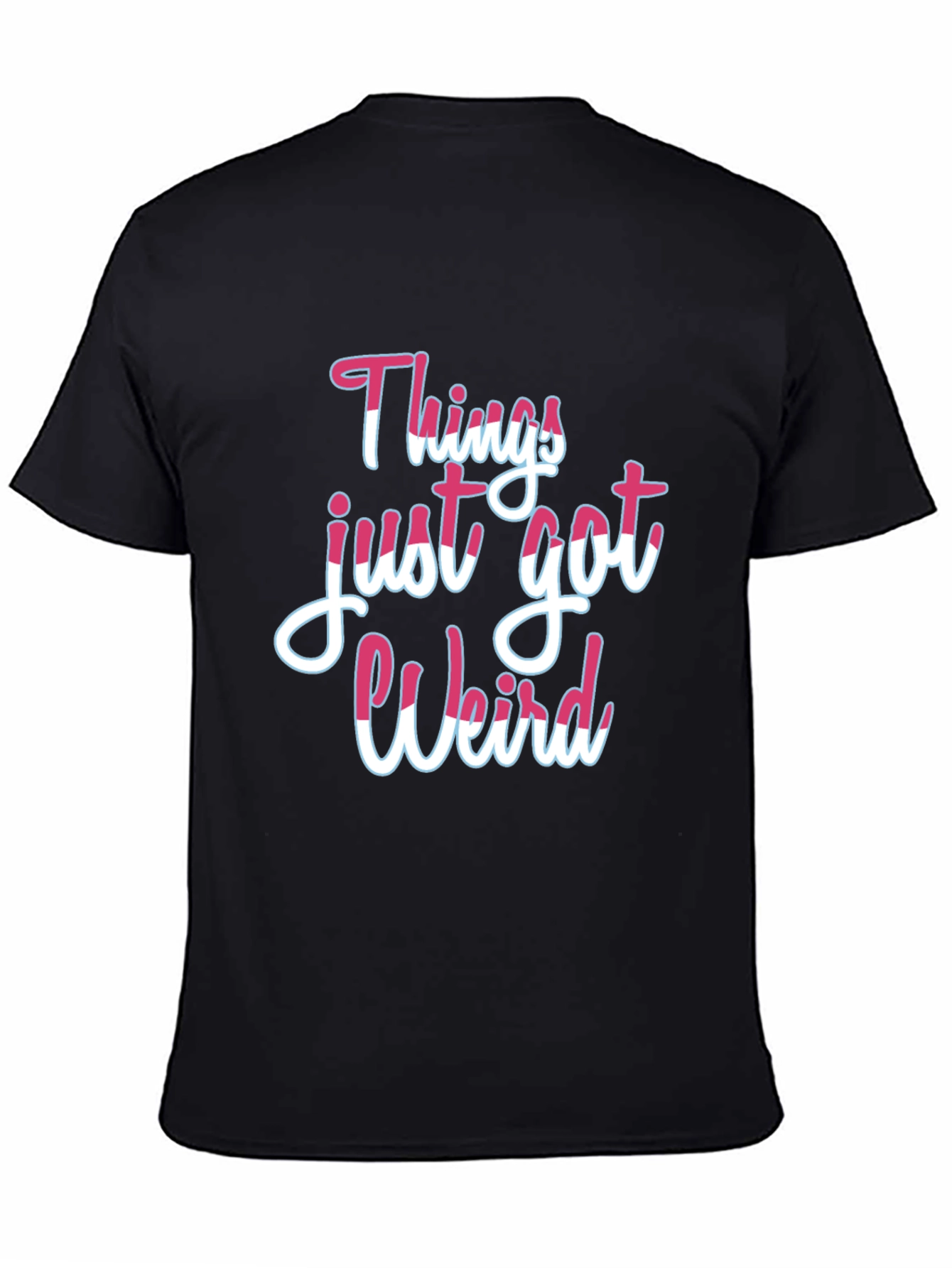 Black Things Just Got Weird T-Shirt view 4