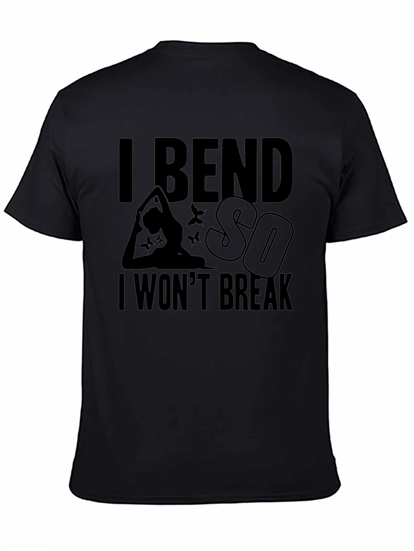 I Bend So I Won't Break Yoga Graphic Tee - 4