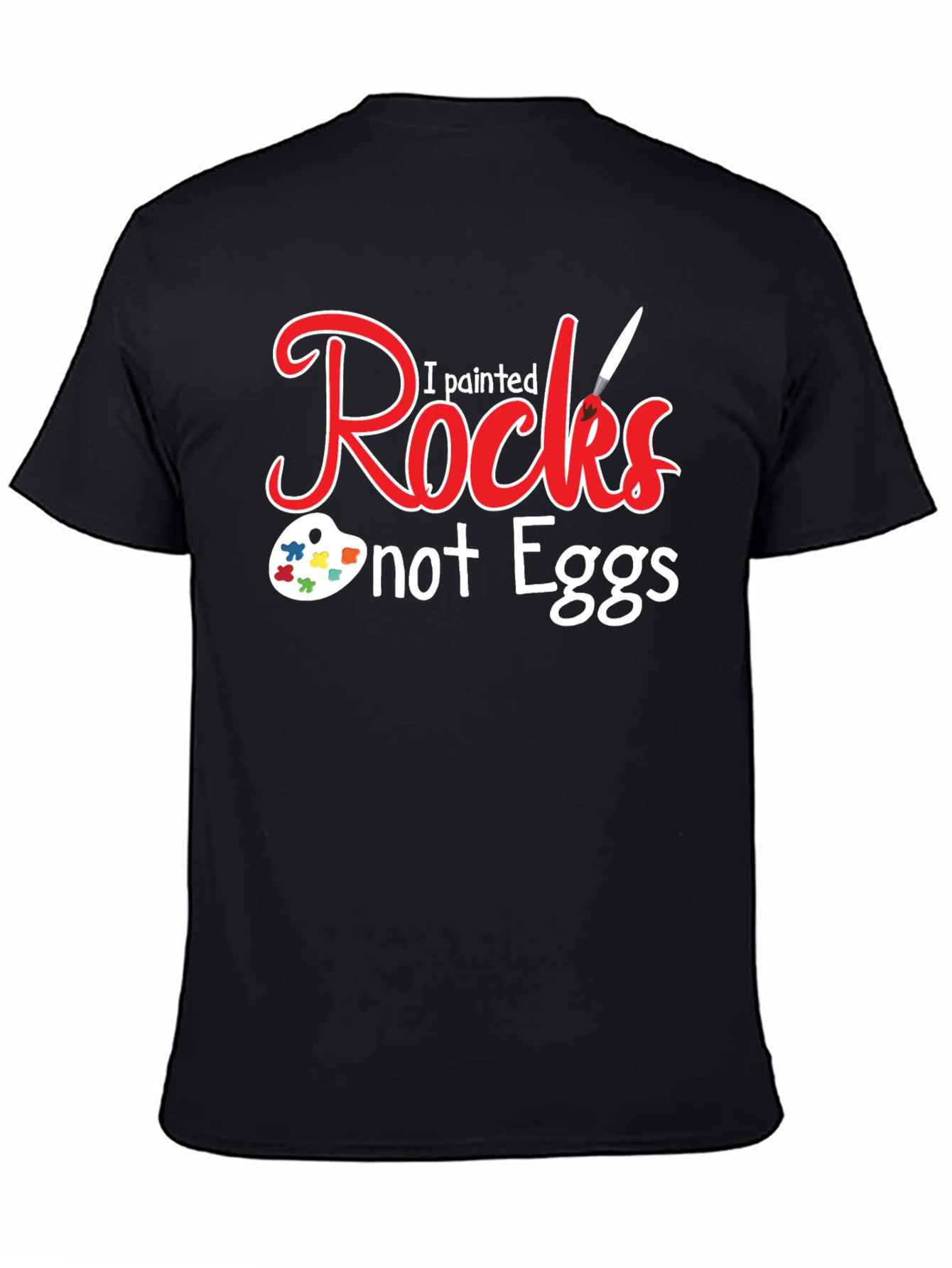 Black I Painted Rocks Not Eggs Black T-Shirt view 4