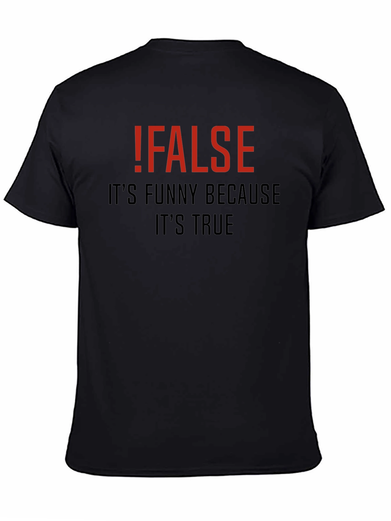 Black !FALSE Funny Programmer T-Shirt view 4