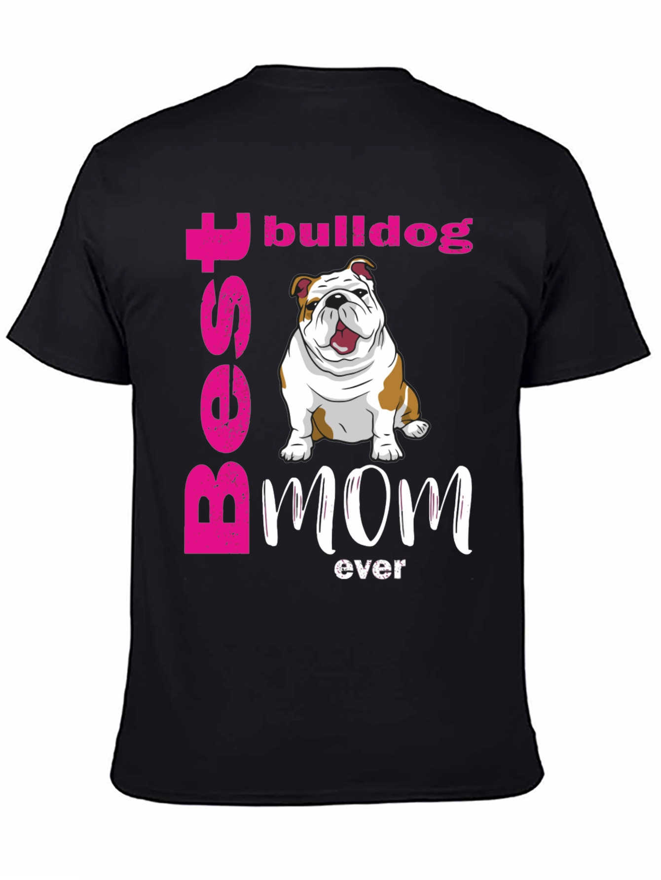 Black Best Bulldog Mom Ever T-Shirt - Cute Dog Graphic Tee view 4