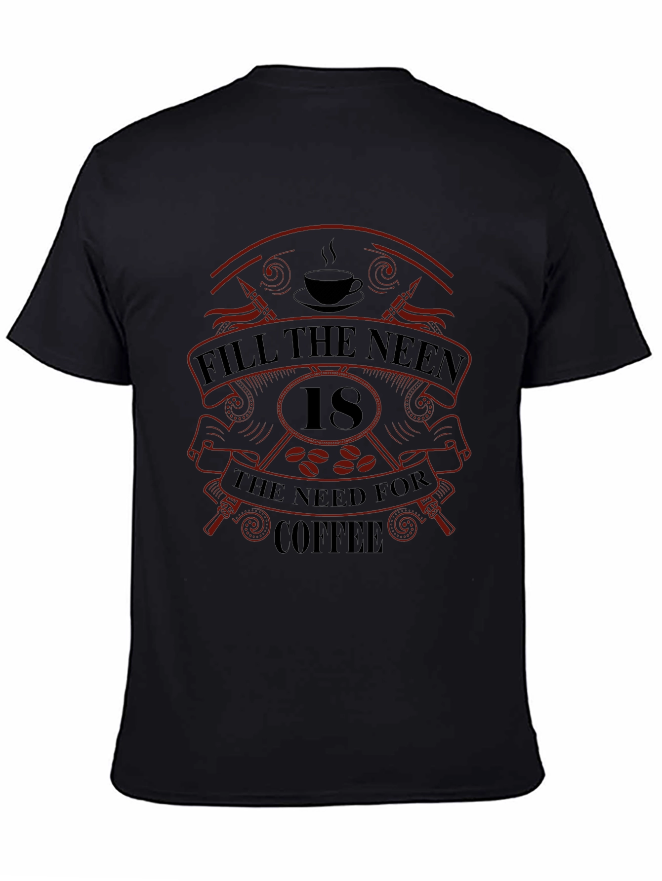 Black Fill The Need For Coffee Graphic T-Shirt view 4