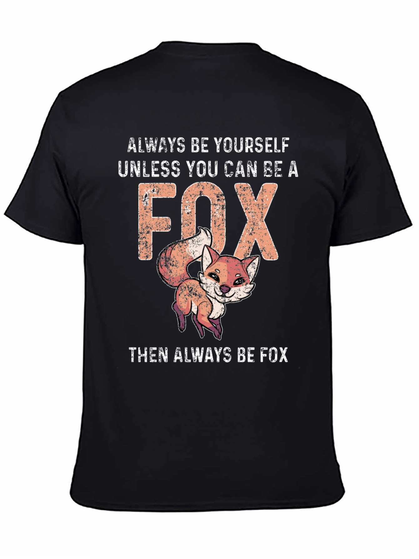 Black Funny Fox T-Shirt - Always Be Yourself Unless You Can Be A Fox view 4