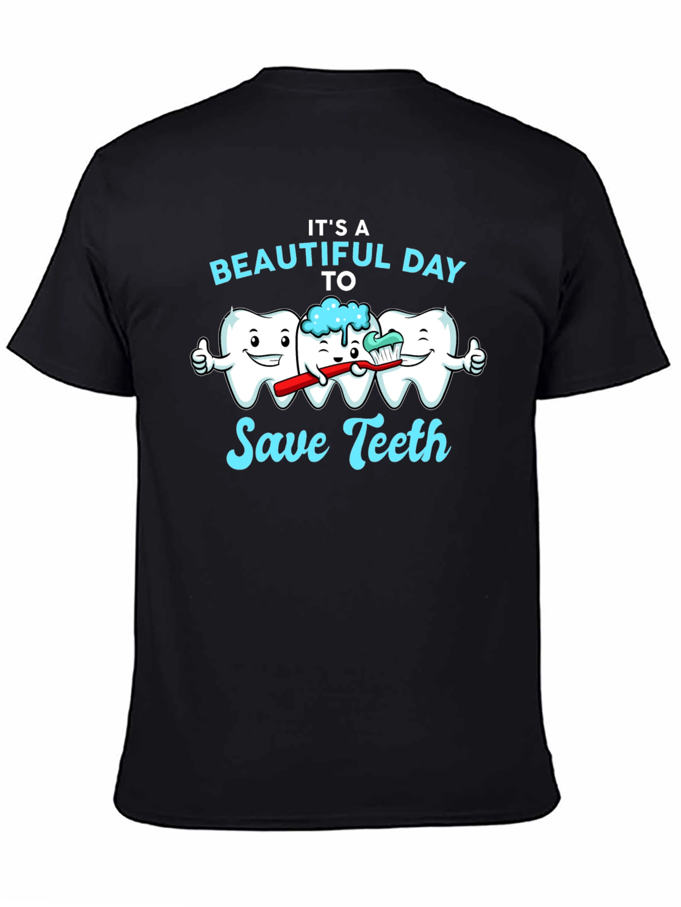 Black It's a Beautiful Day To Save Teeth T-Shirt view 4