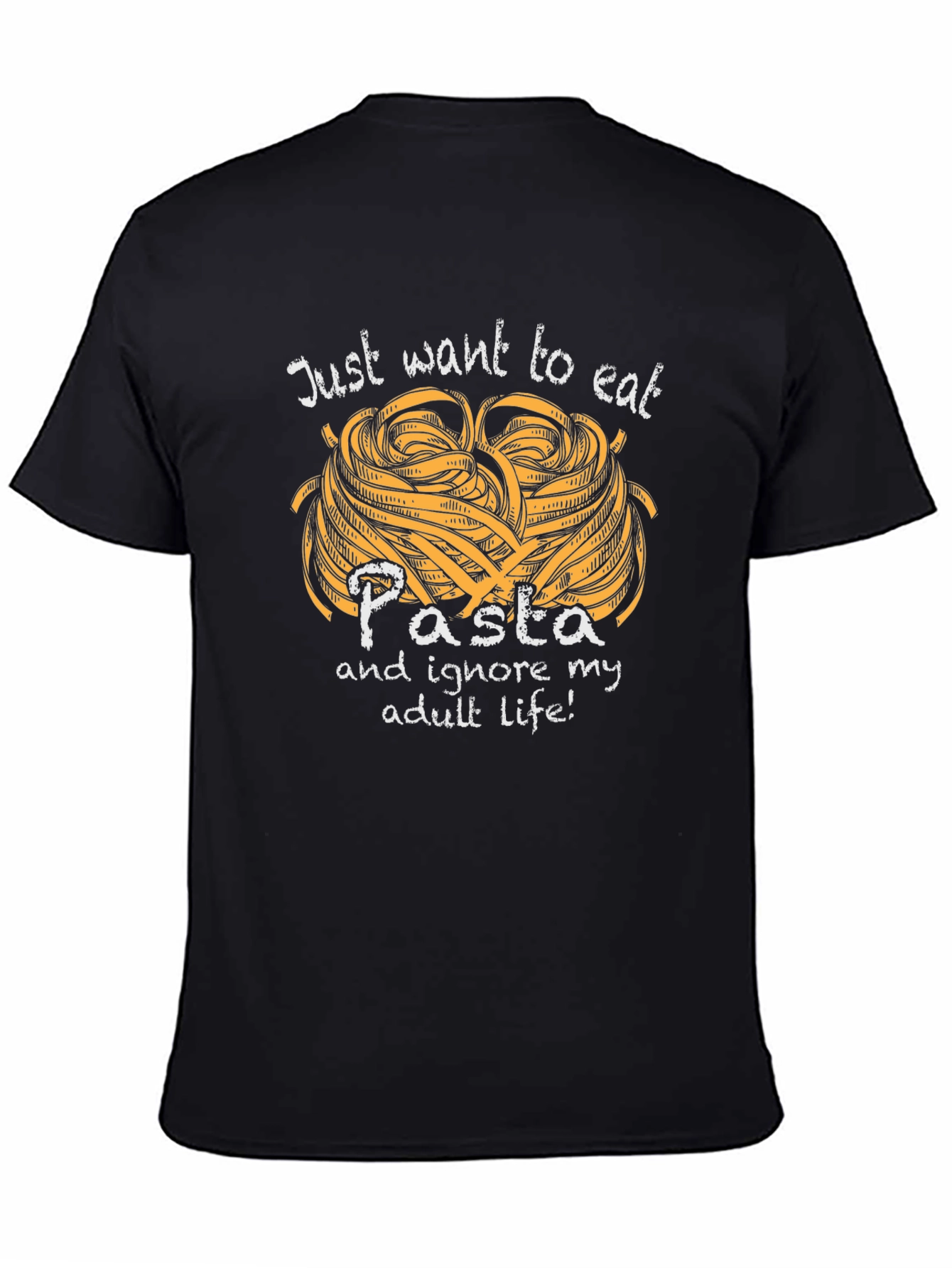 Black Pasta Lover T-Shirt: Just Want to Eat and Ignore Life view 4