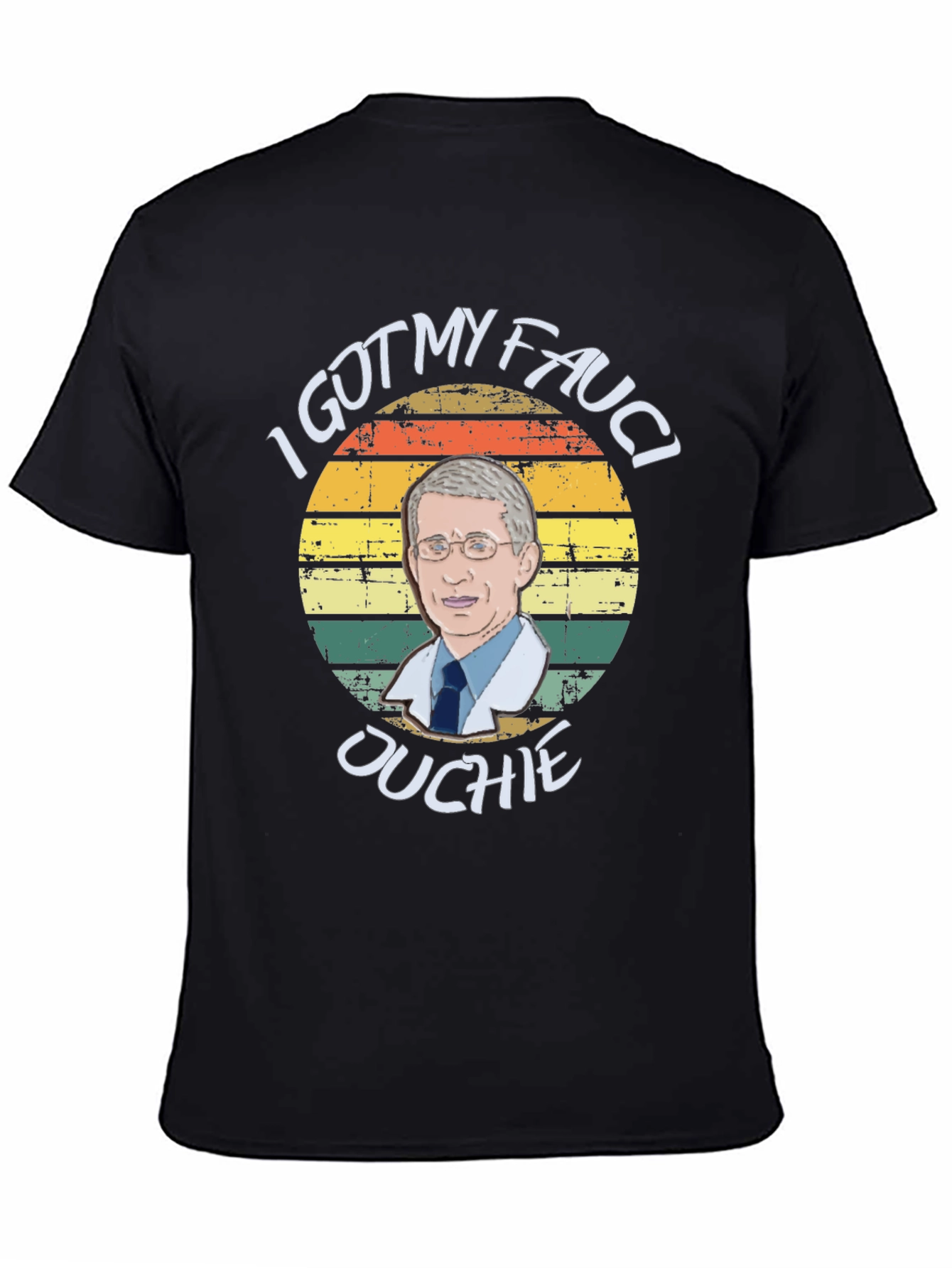 Black I Got My Fauci Ouchie T-Shirt view 4