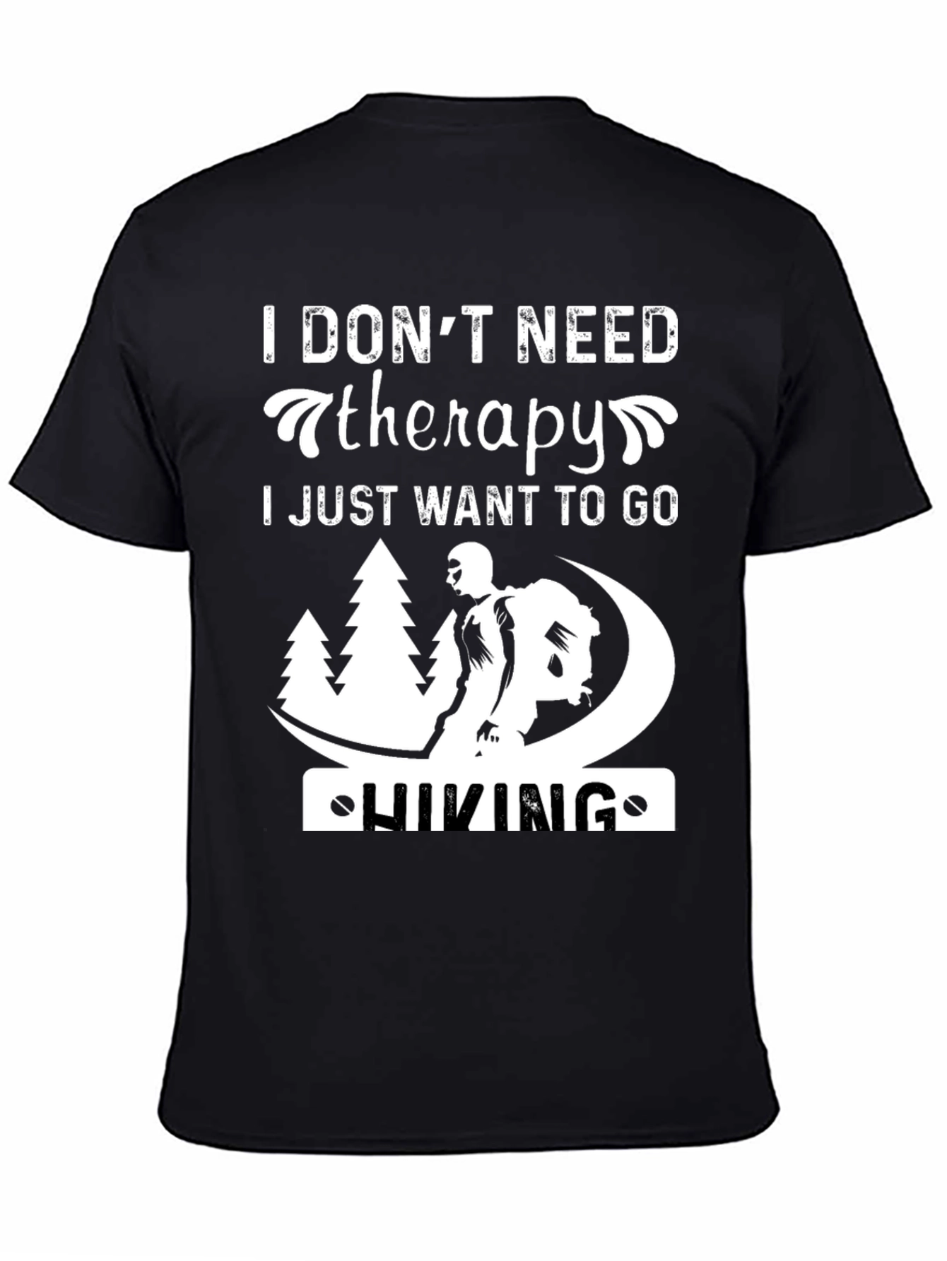 Black Hiking Therapy T-Shirt: I Don't Need Therapy, I Just Want to Go Hiking view 4