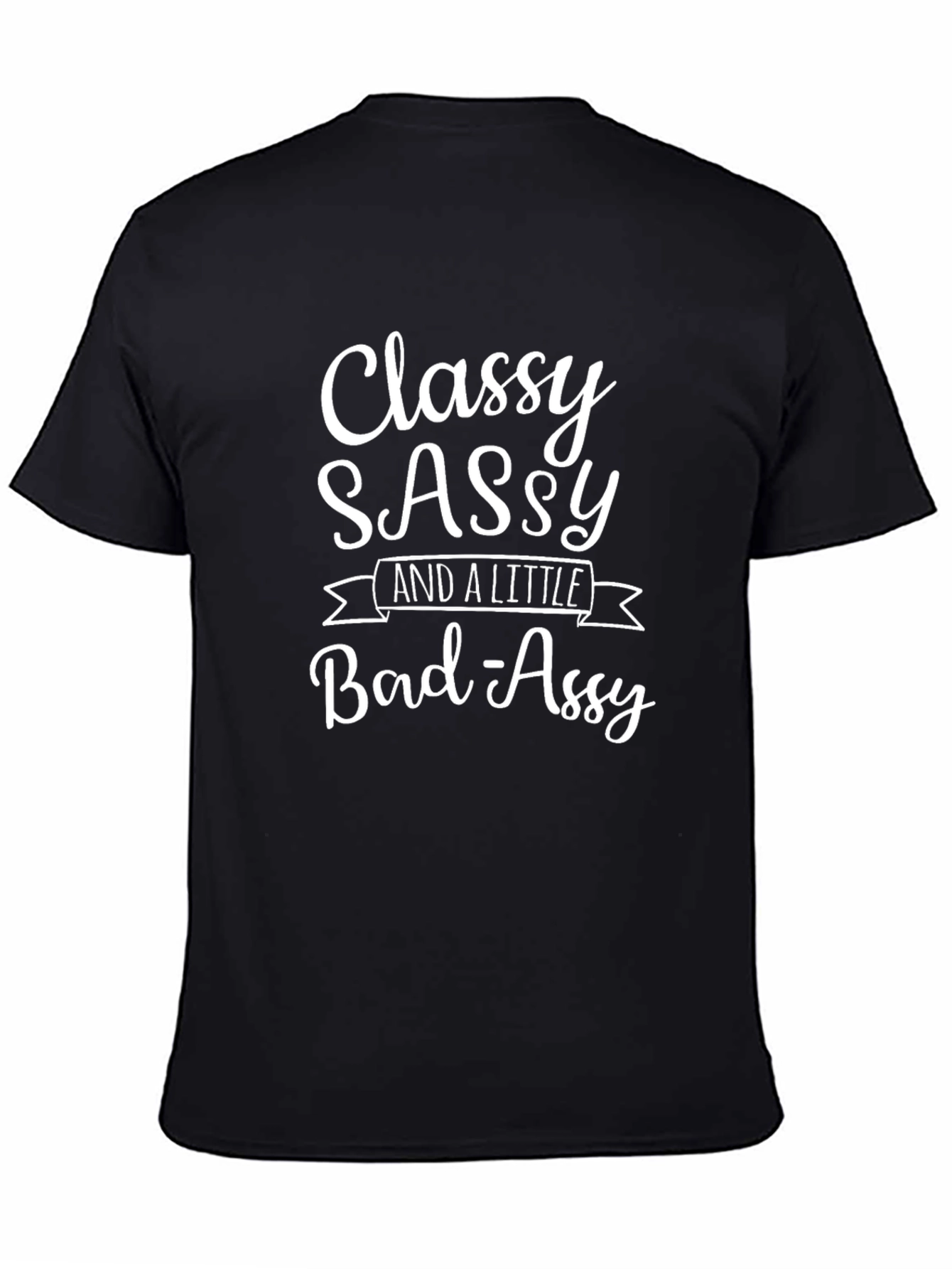 Black Classy Sassy T-Shirt - Funny Graphic Tee view 4