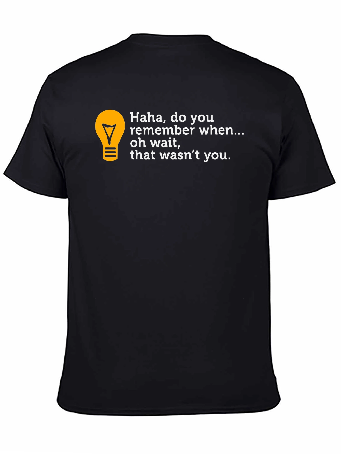 Black Funny "Haha, do you remember..." T-Shirt view 4