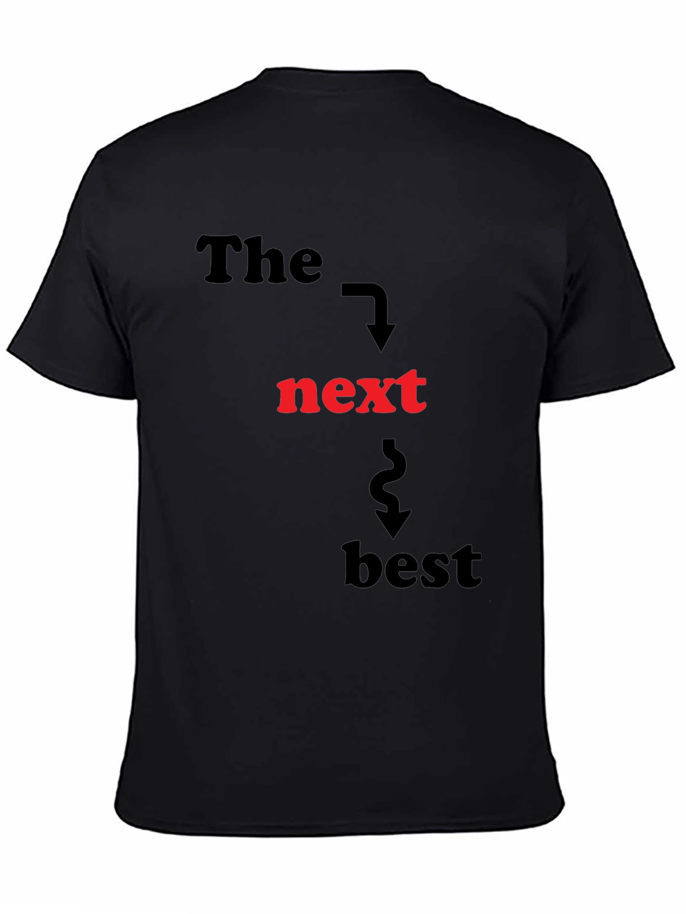 Black The Next Best T-Shirt - Funny Graphic Tee view 4