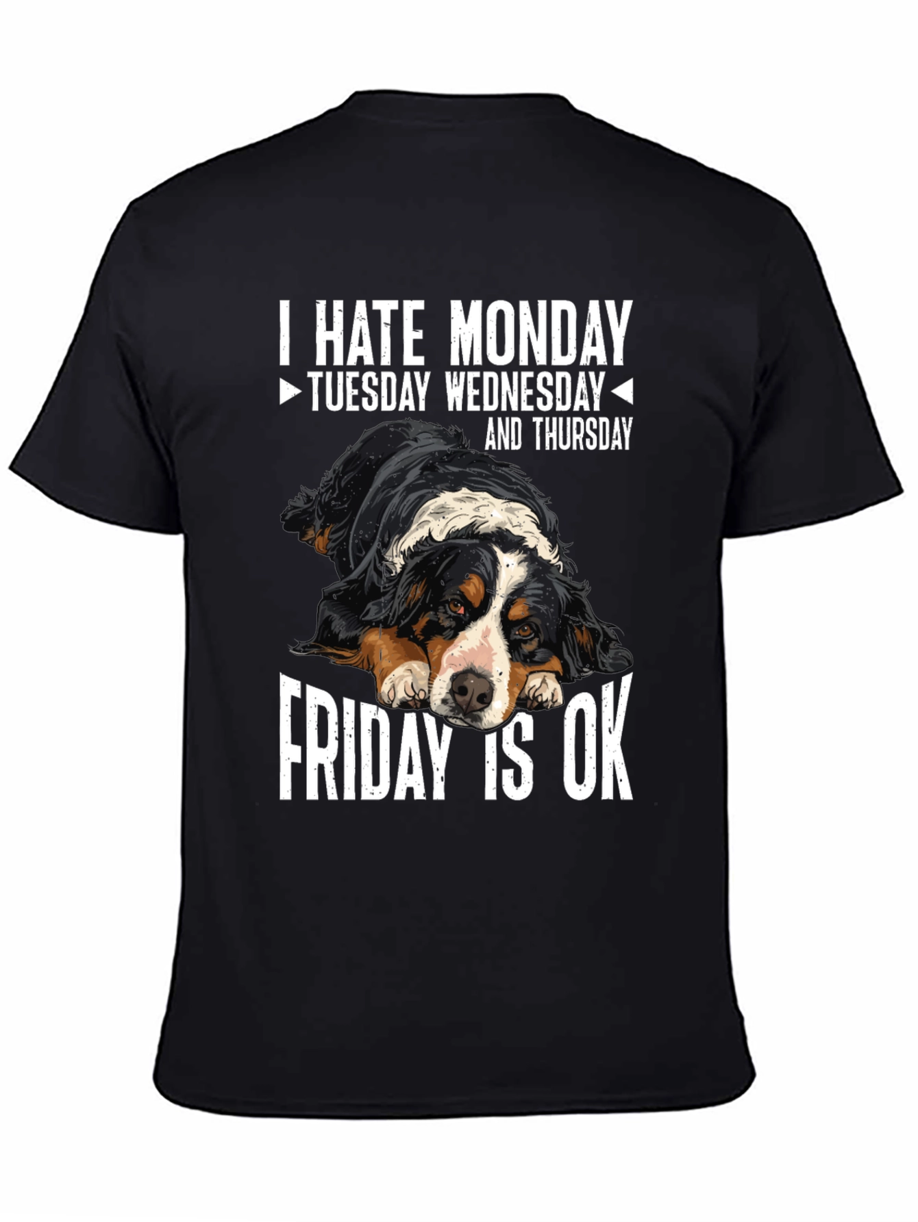 Black Funny Dog Lover T-Shirt: I Hate Monday, Friday is OK view 4