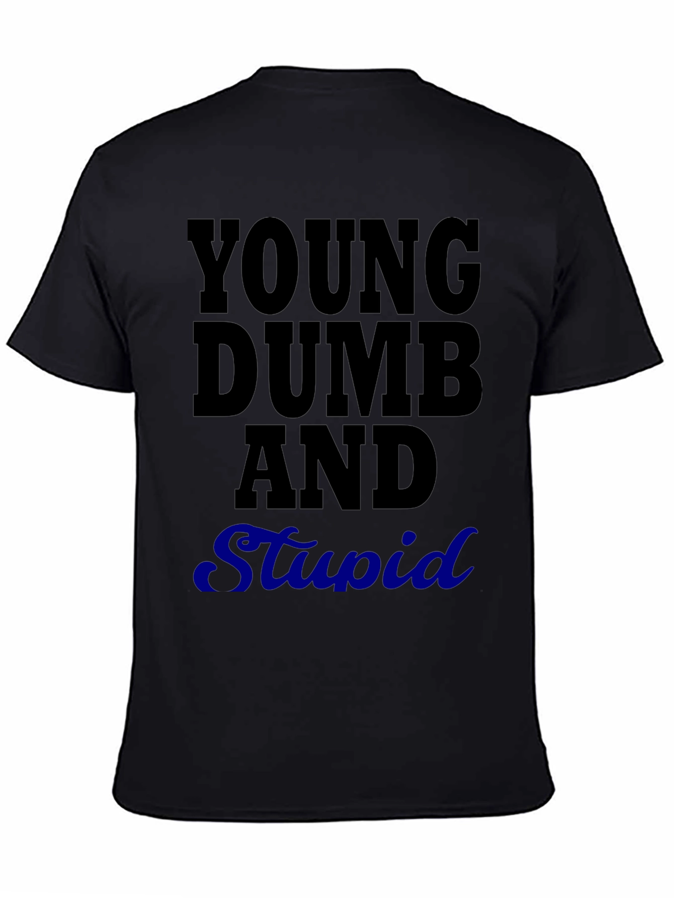 Black Young Dumb and Stupid Black Graphic Tee view 4