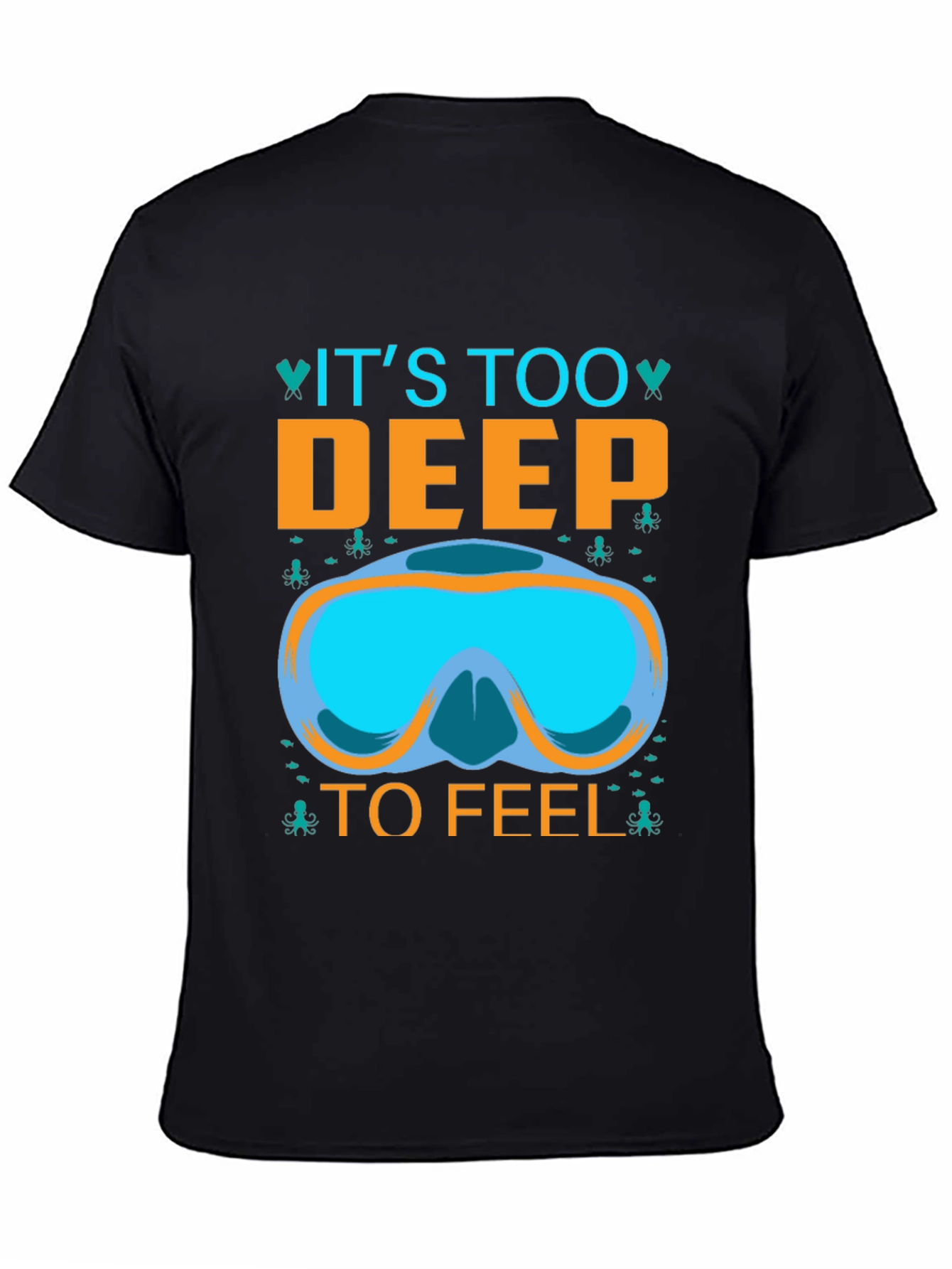 Black It's Too Deep To Feel T-Shirt - Diving Mask Graphic Tee view 4