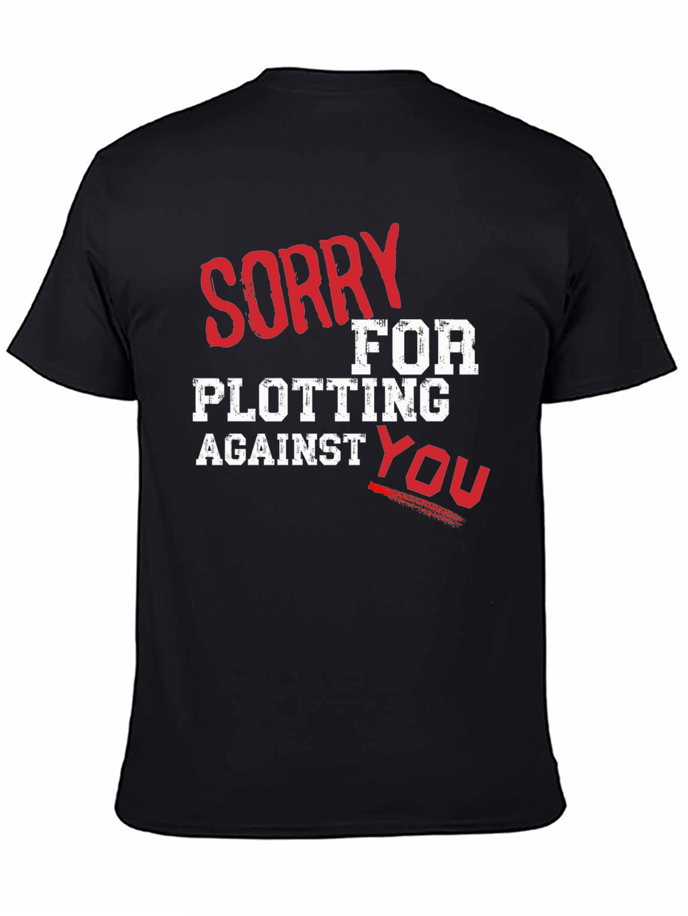Black Sorry For Plotting T-Shirt - Funny Graphic Tee view 4