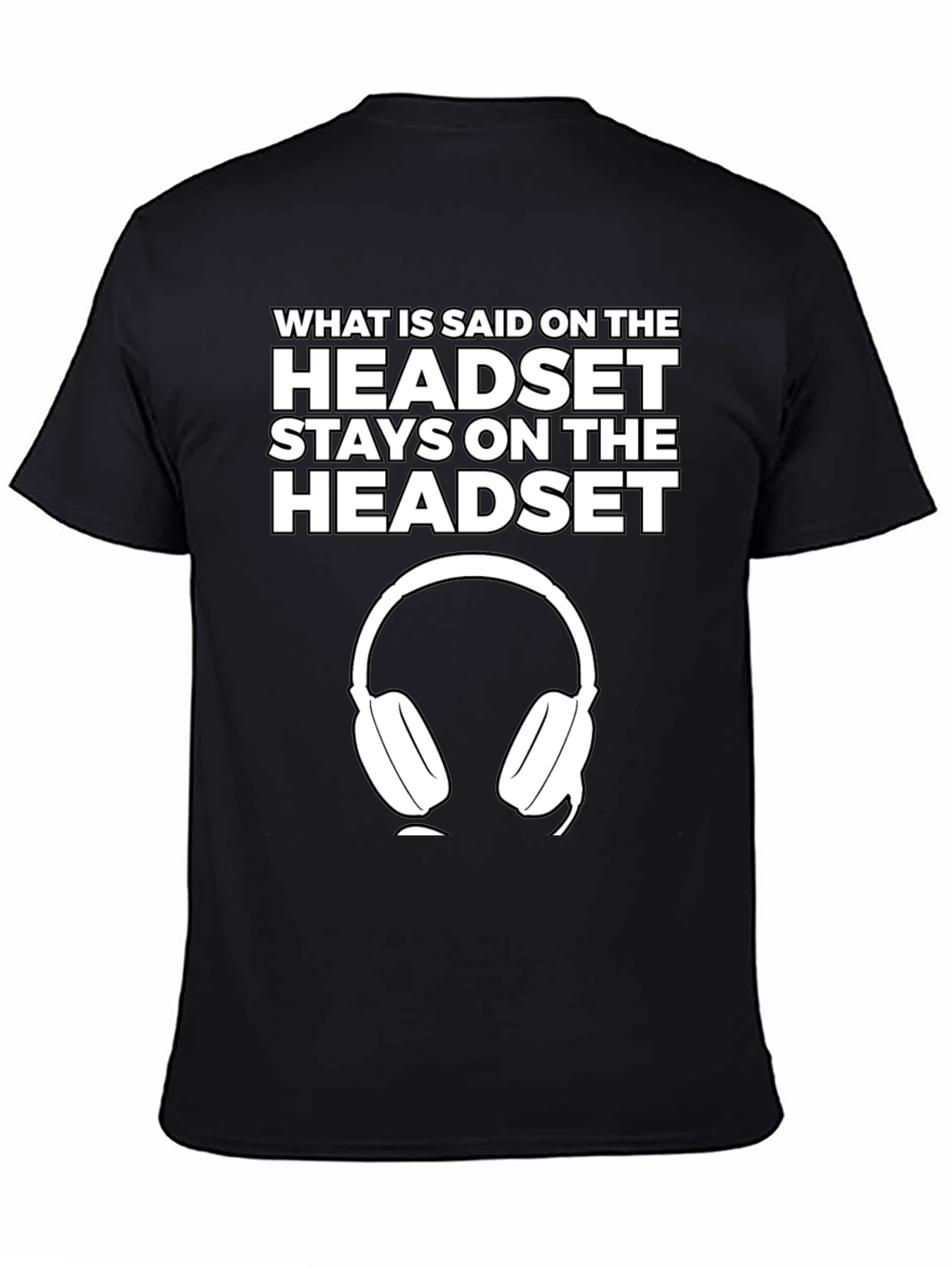 Black Headset T-Shirt - What is Said Stays On view 4
