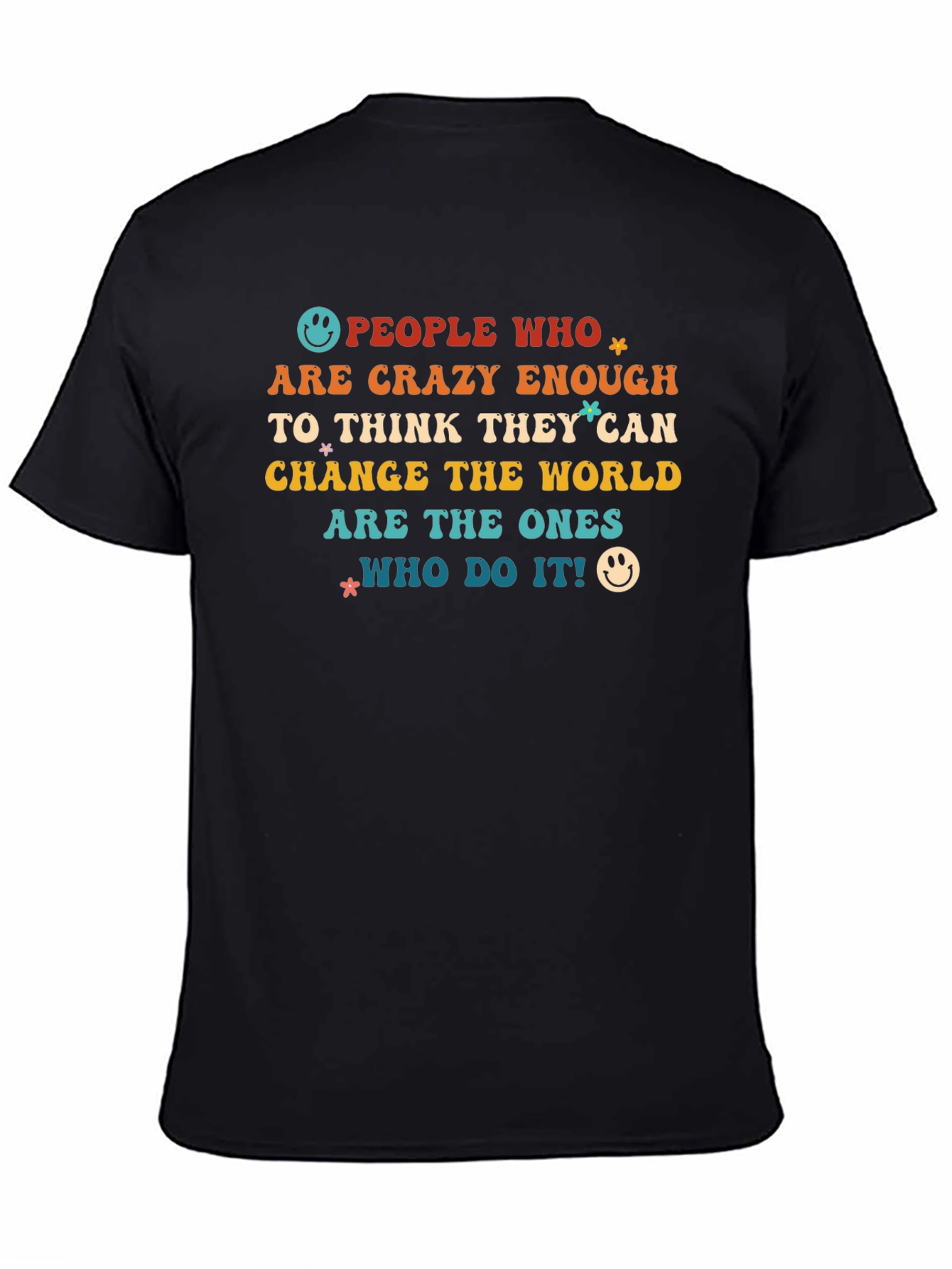 Black Crazy Enough to Change the World T-Shirt view 4