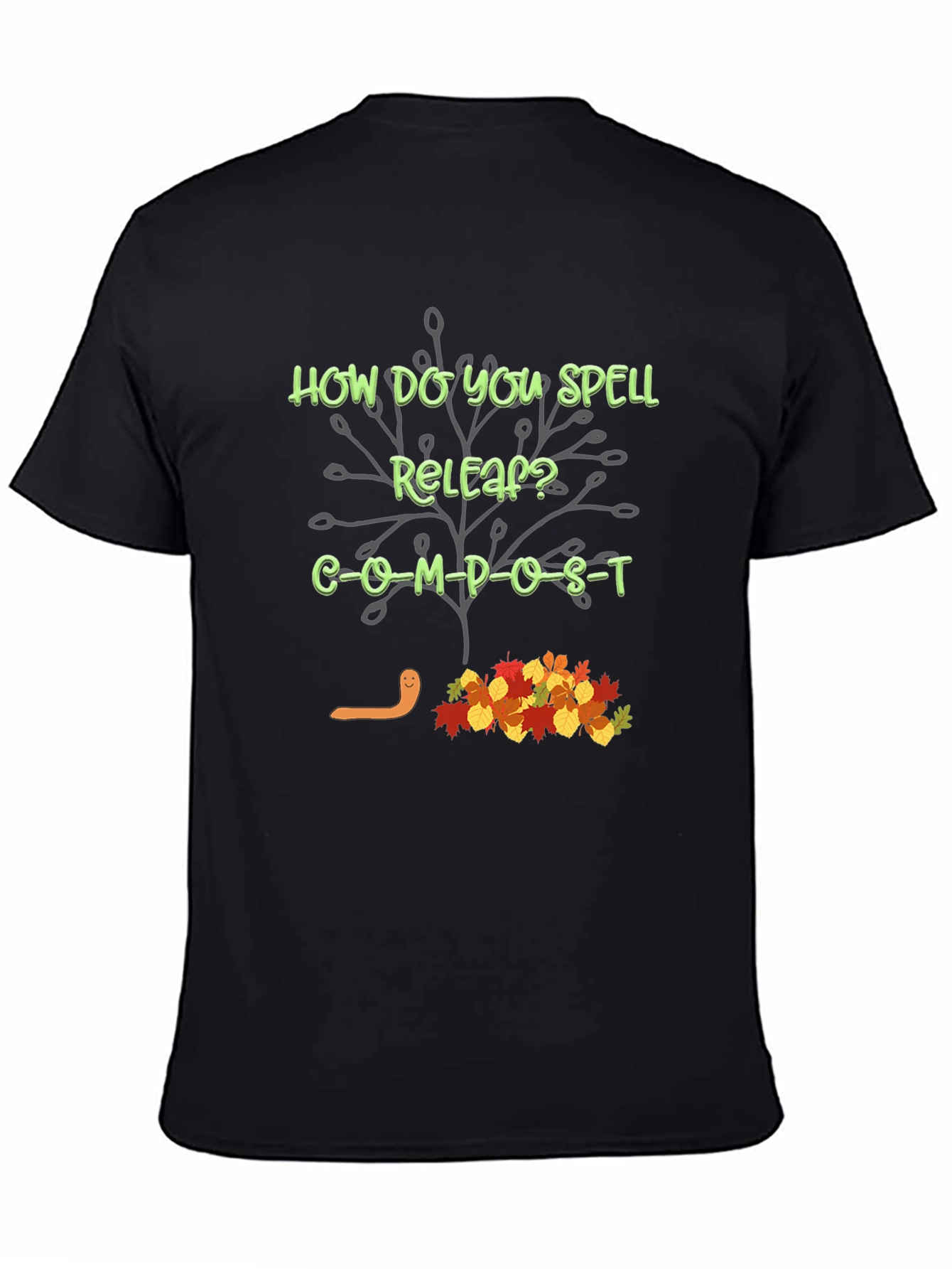 Black How Do You Spell Releaf? Compost T-Shirt view 4