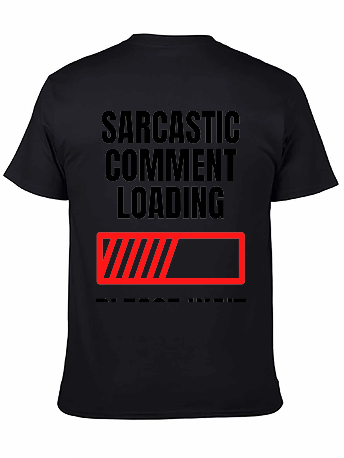 Black Sarcastic Comment Loading T-Shirt - Funny Novelty Tee view 4