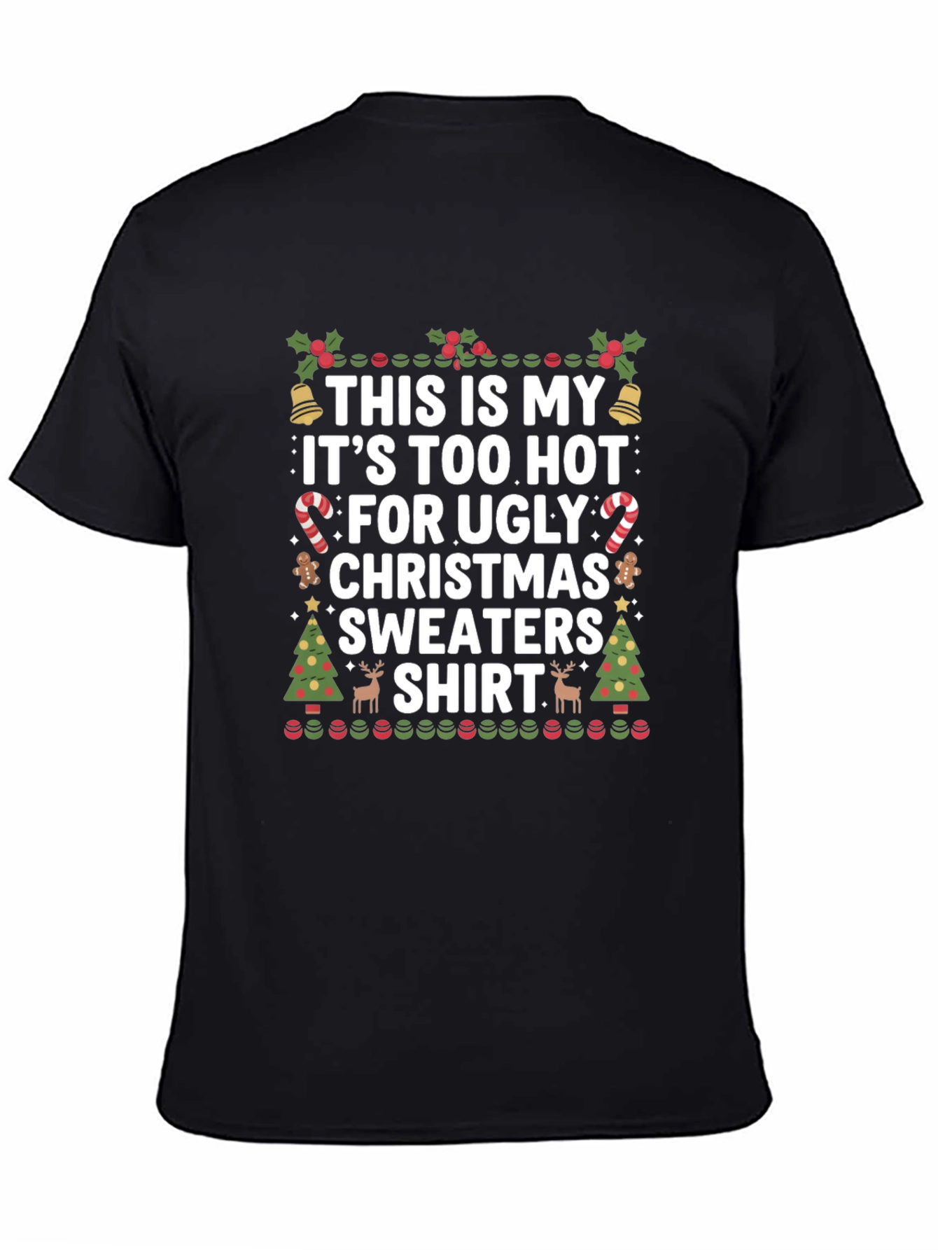 Black Funny Christmas T-Shirt: Too Hot For Sweaters view 4