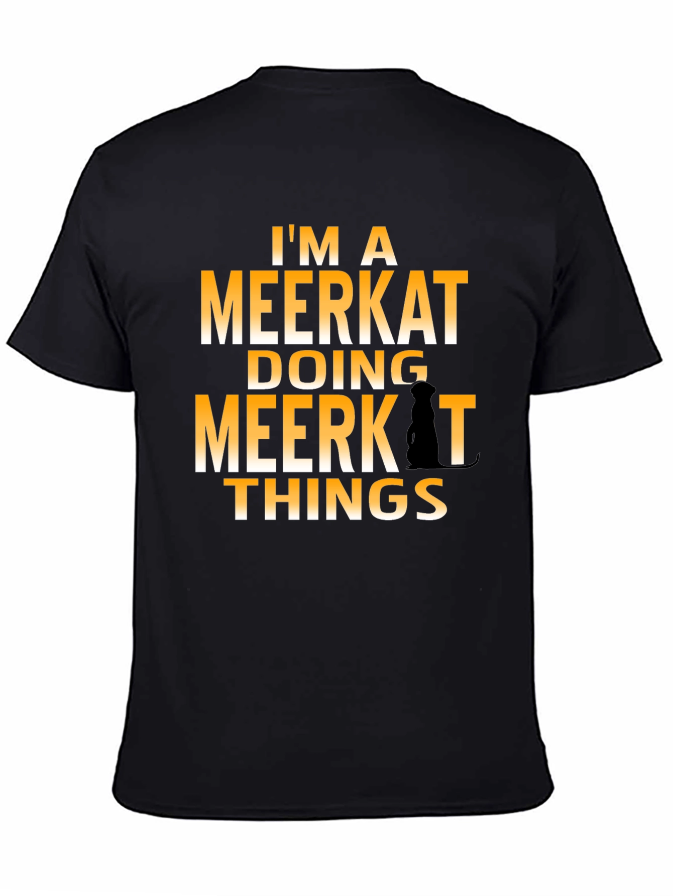 Black I'm a Meerkat Doing Meerkat Things T-Shirt view 4
