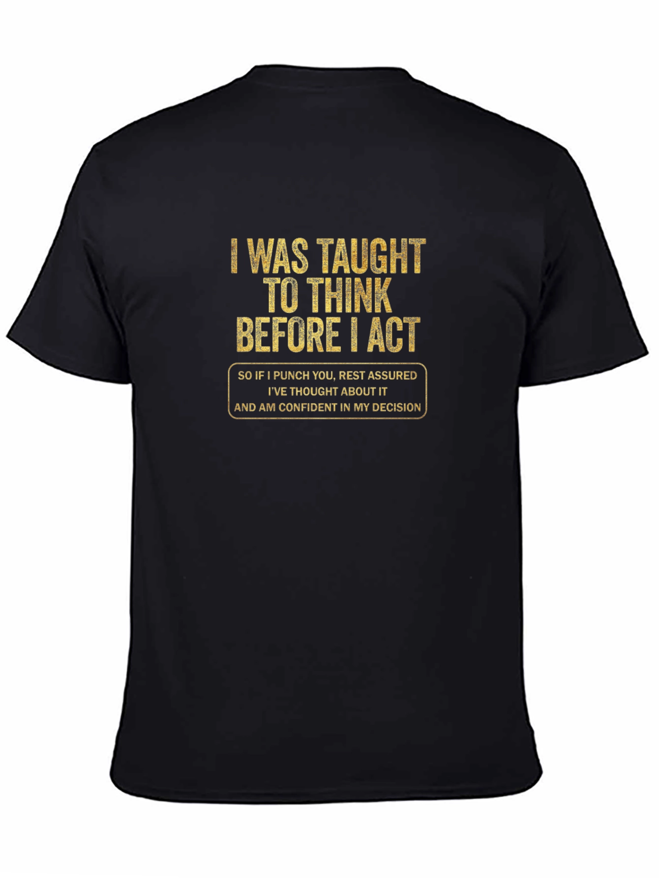 Black Think Before I Act Funny T-Shirt view 4
