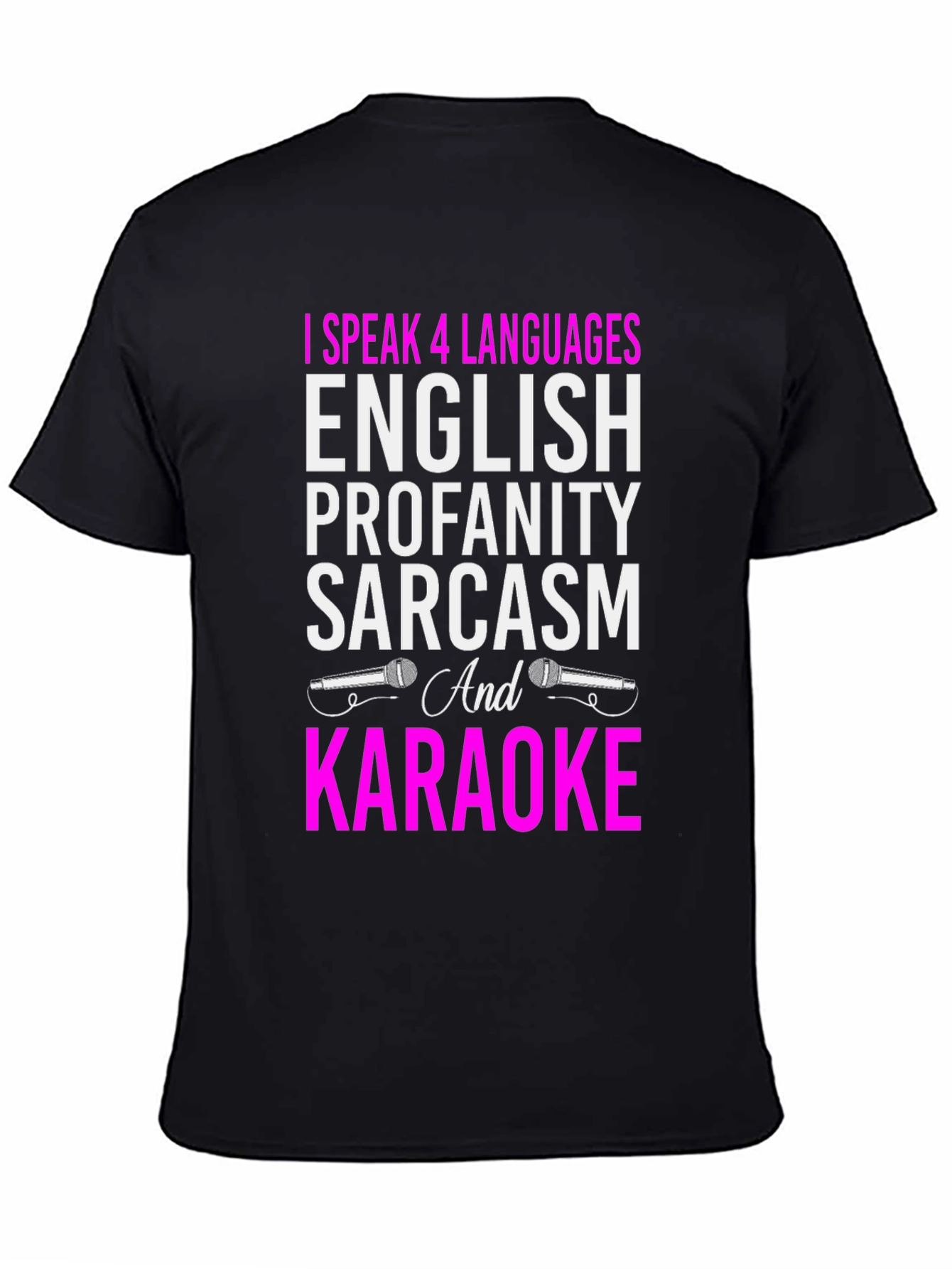 Black Funny Karaoke T-Shirt: I Speak 4 Languages view 4