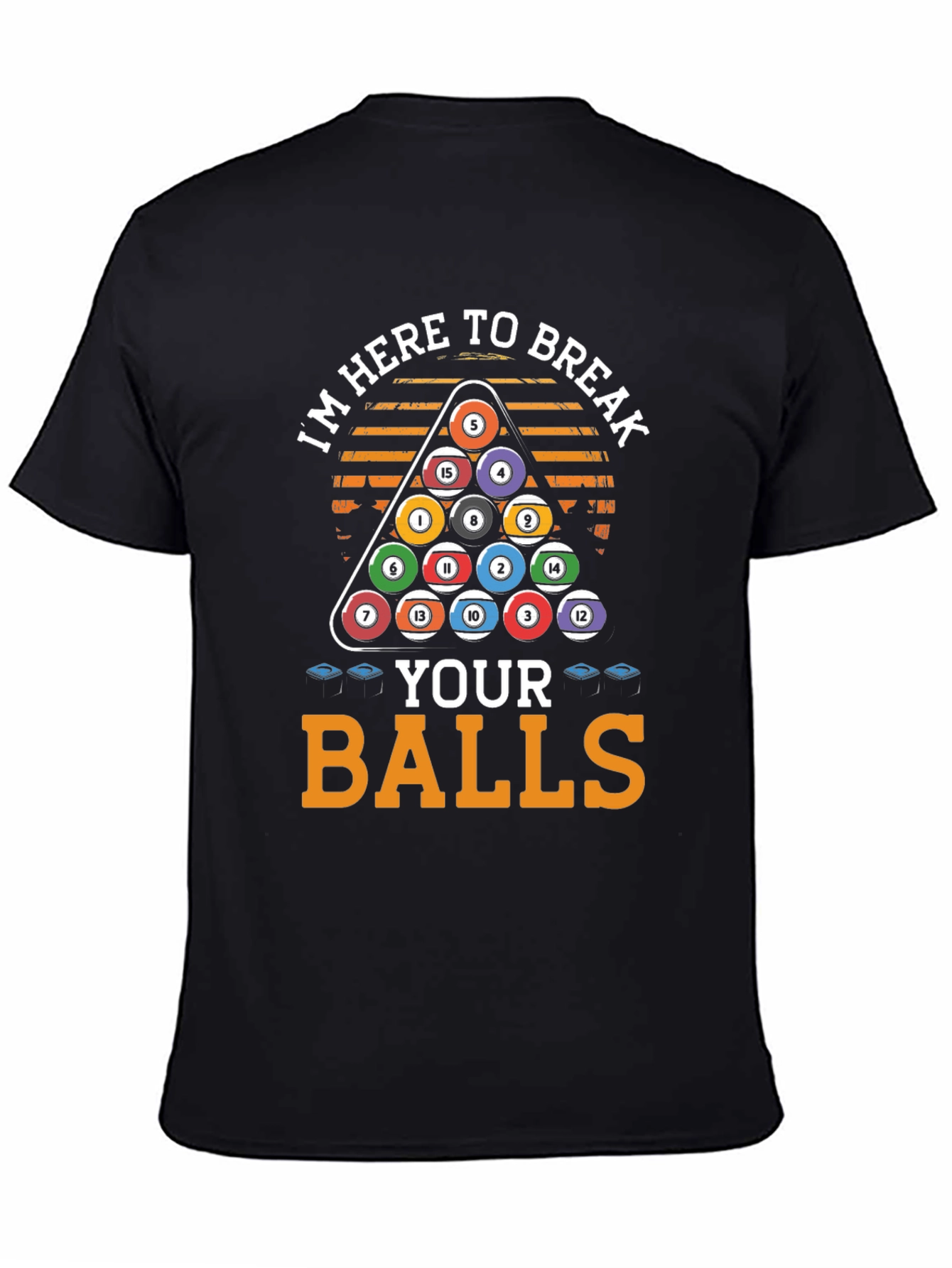 Black I'm Here to Break Your Balls T-Shirt view 4