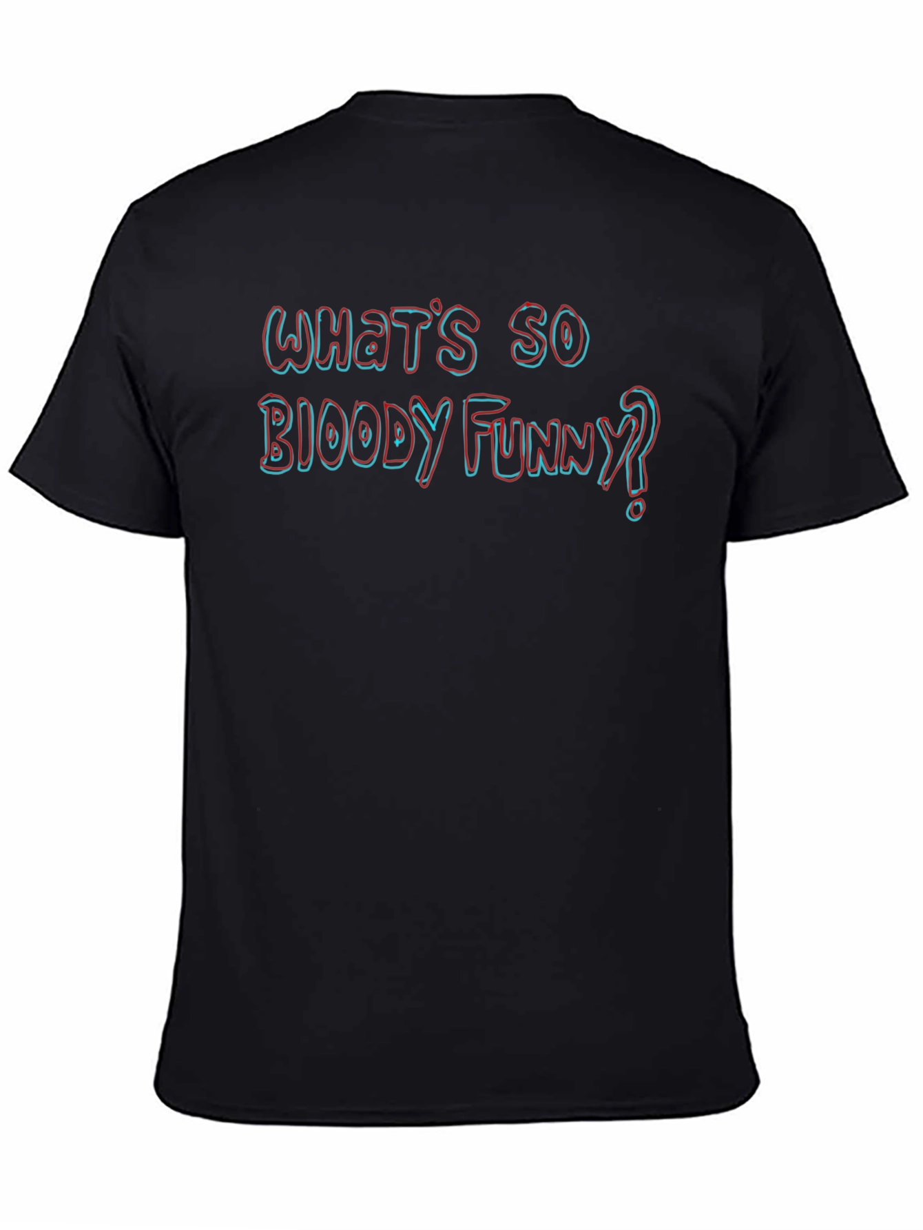 Black What's So Bloody Funny? Novelty T-Shirt view 4